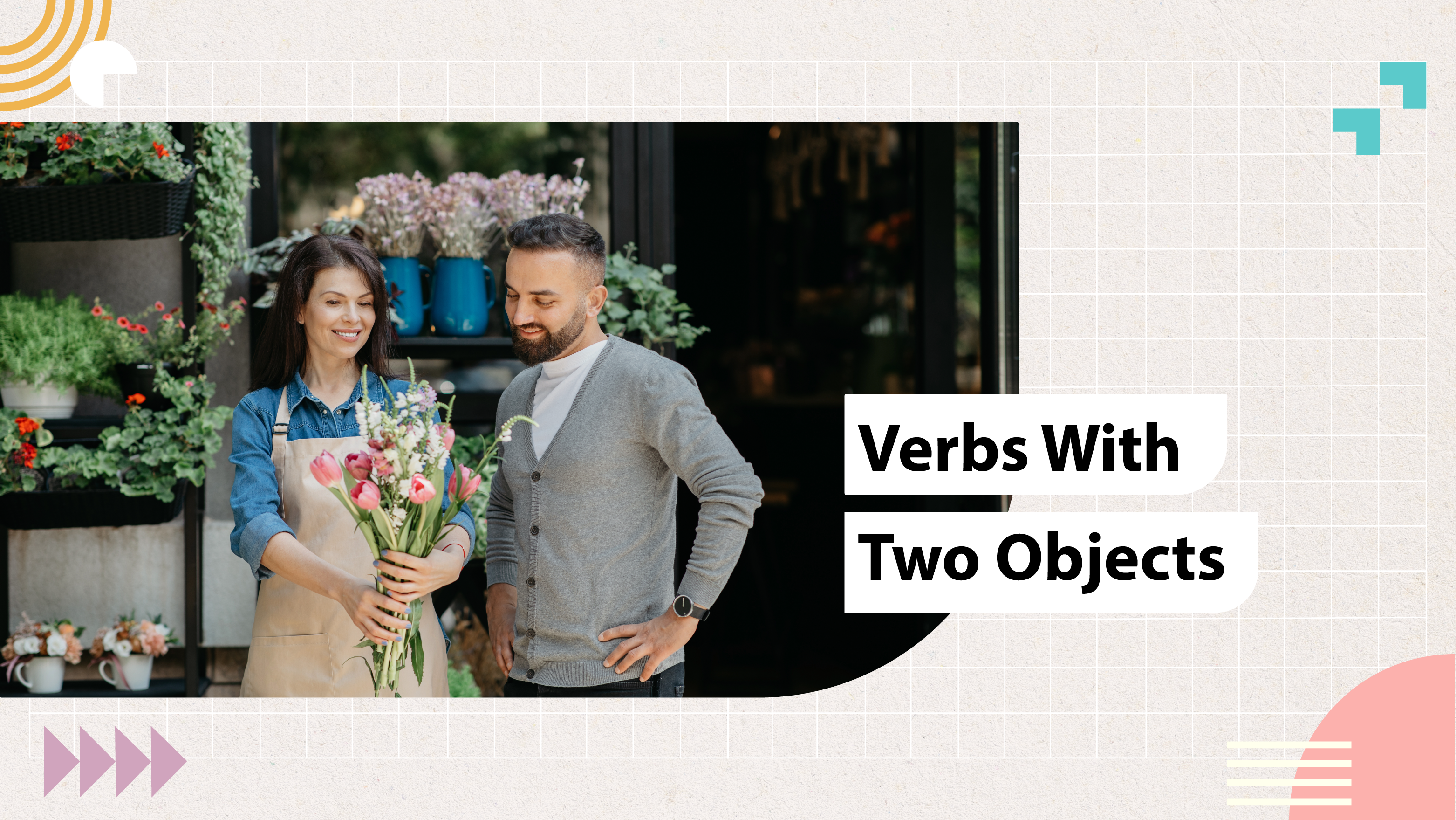 [D] Verbs with Two Objects