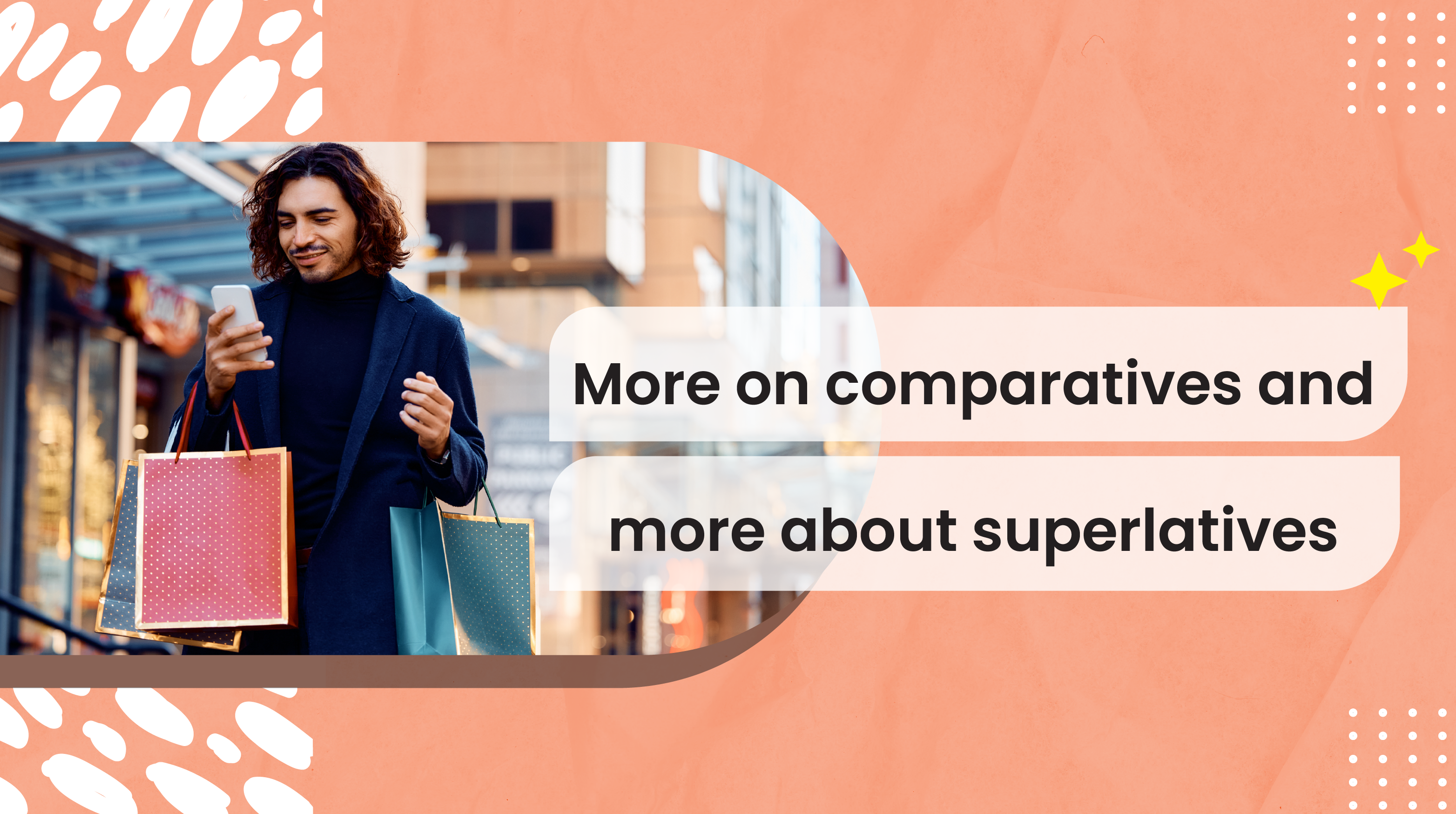 [B-A] More on comparatives and more about superlatives