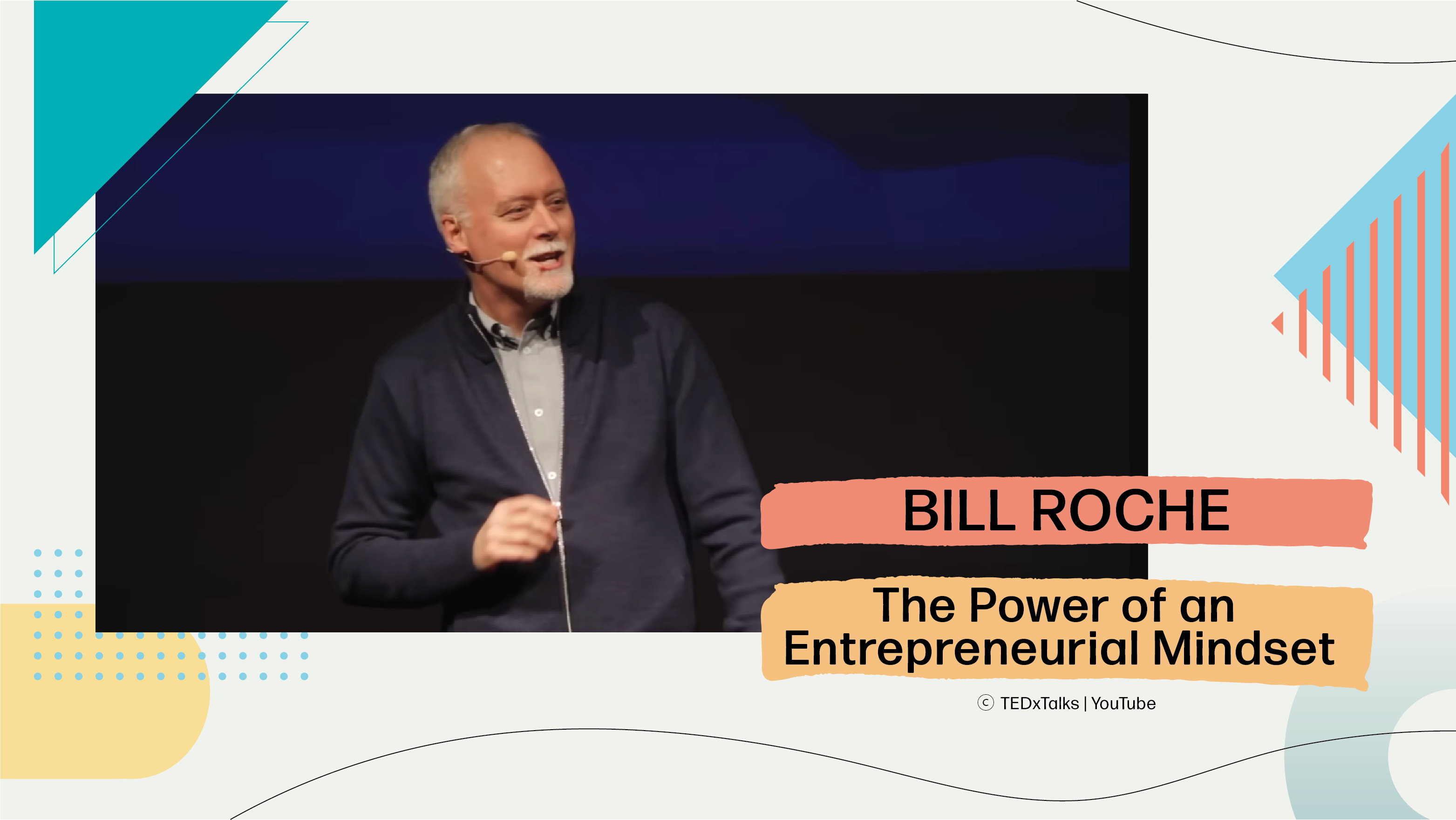 [B] Bill Roche | The Power of an Entrepreneurial Mindset [ PRACTICE ]