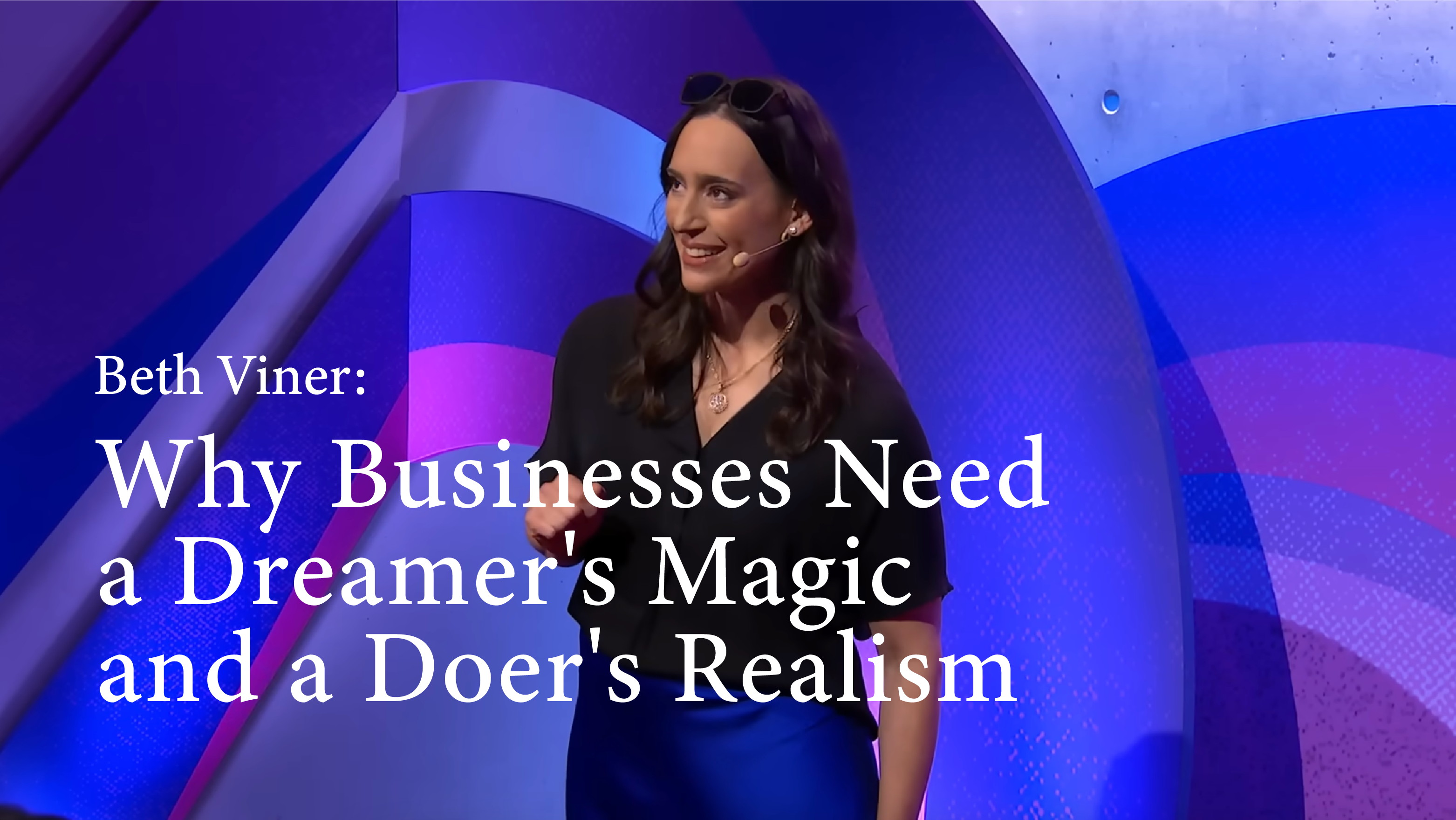 [C+] Why Businesses Need a Dreamer's Magic and a Doer's Realism [PRACTICE]