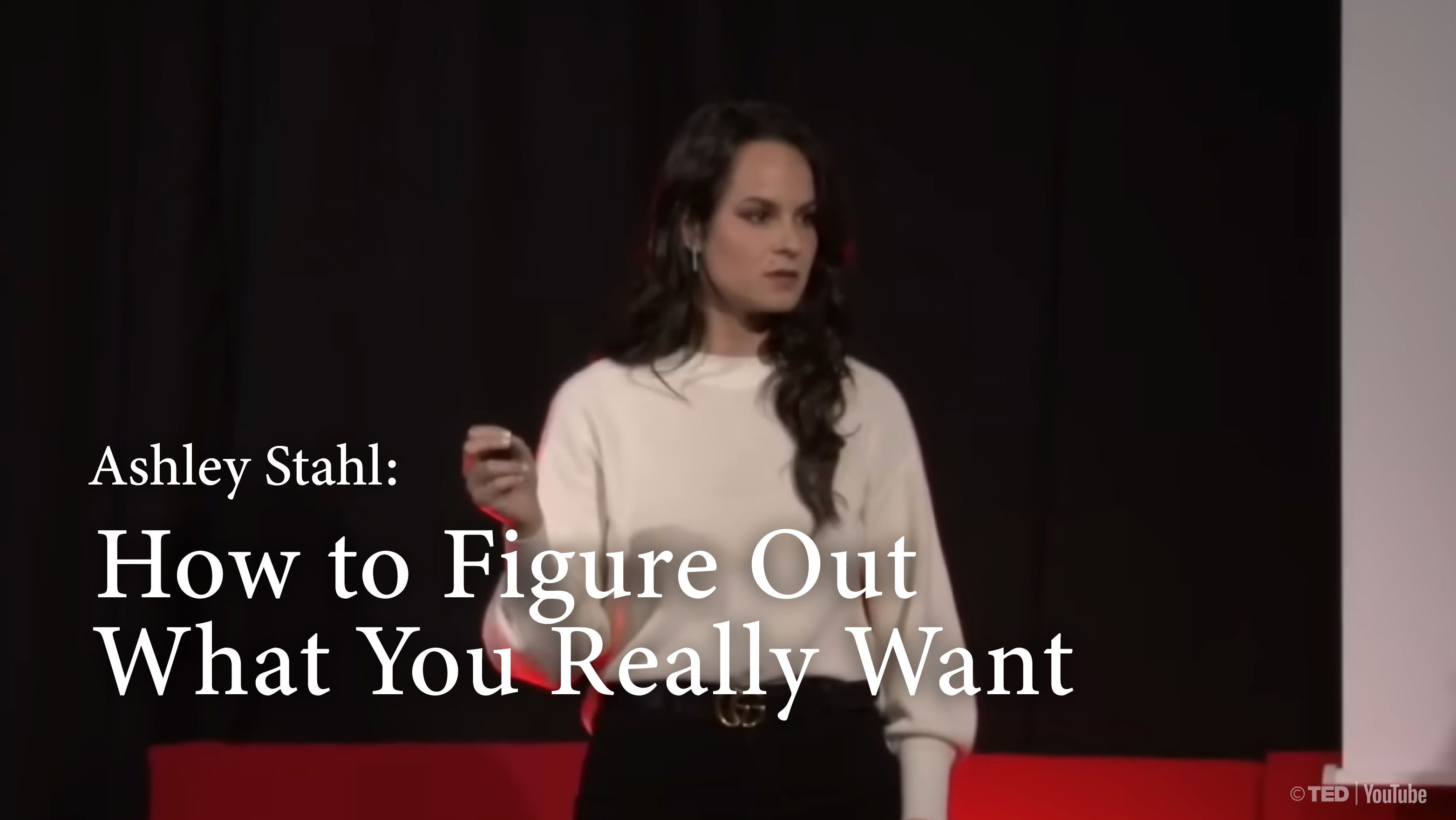 [B] How to Figure Out What You Really Want | Ashley Stahl [FULL]