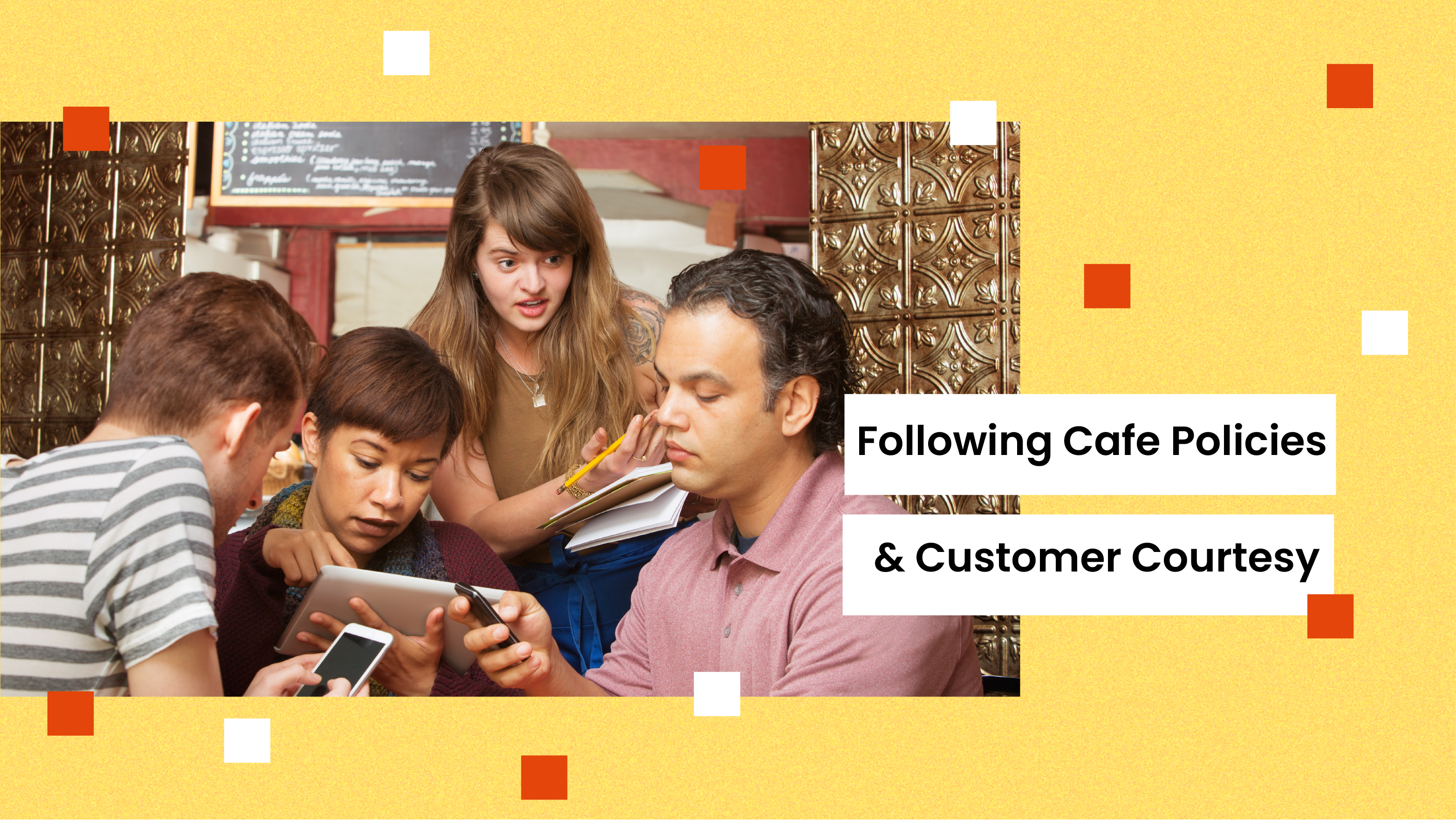 Lesson 19 : Following Cafe Policies and Customer Courtesy