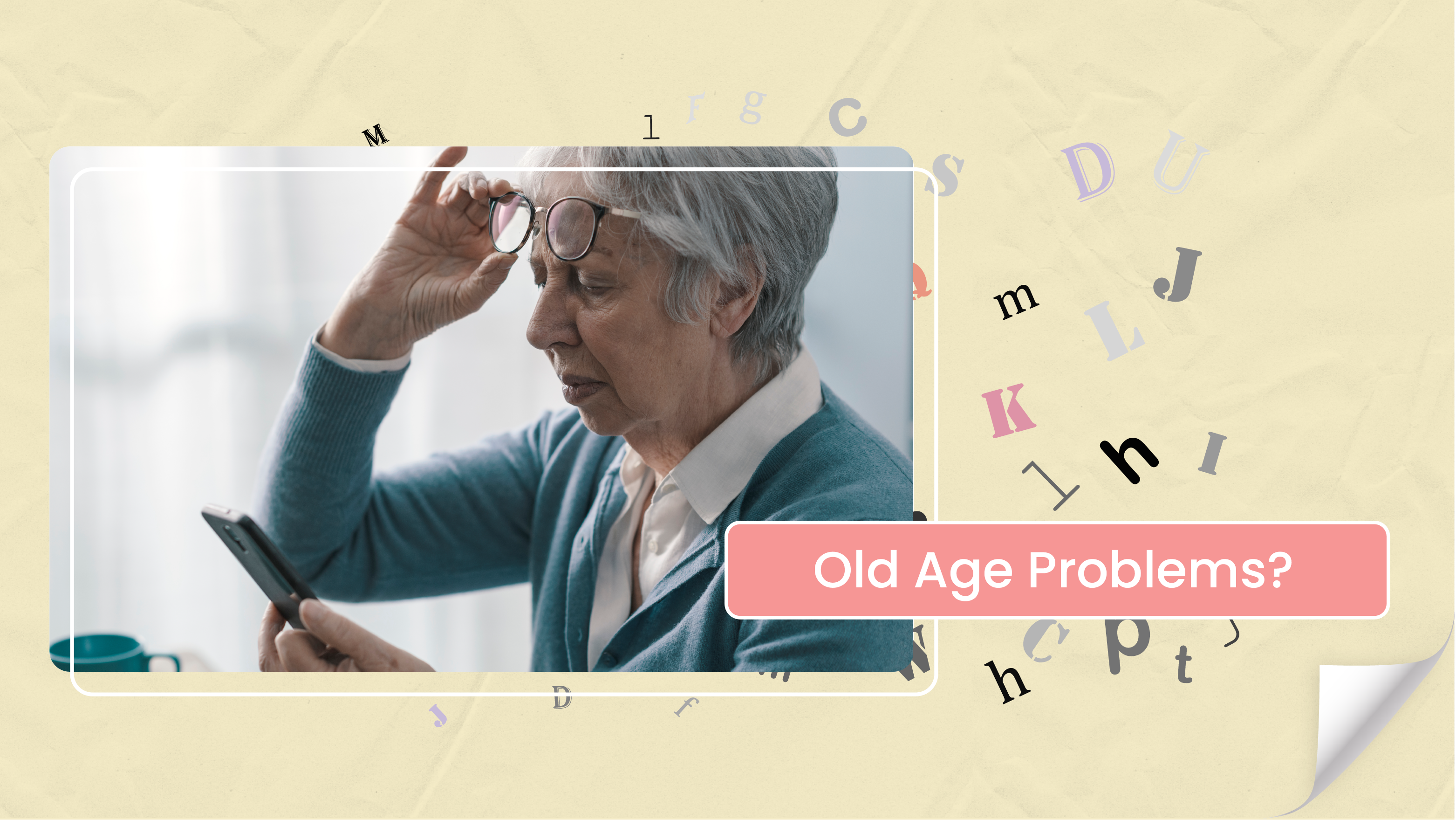 [D] Old Age Problems?