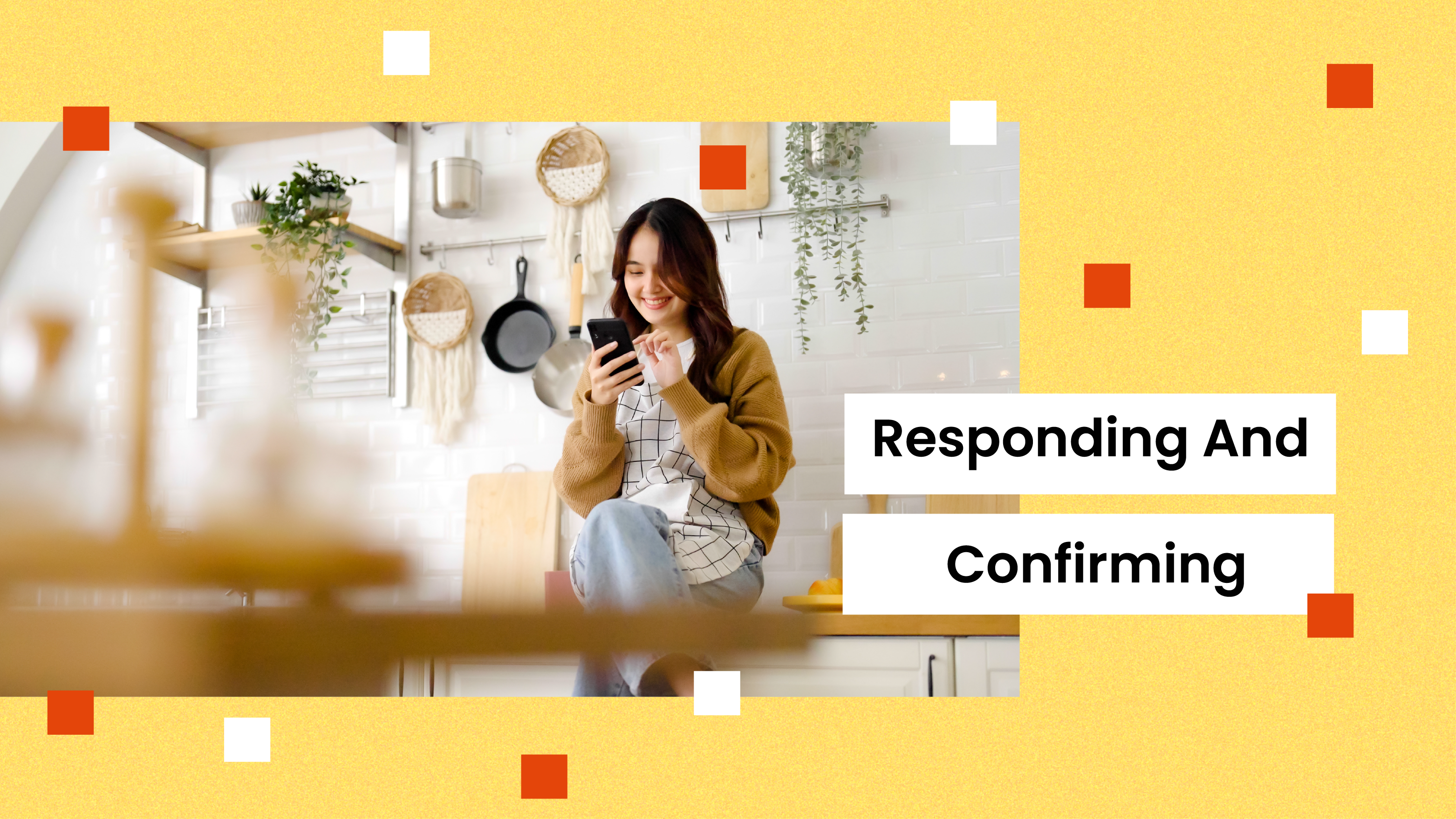 Lesson 8:   Responding and Confirming