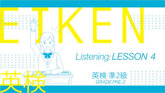 EIKEN Grade Pre-2 Listening: Lesson 4