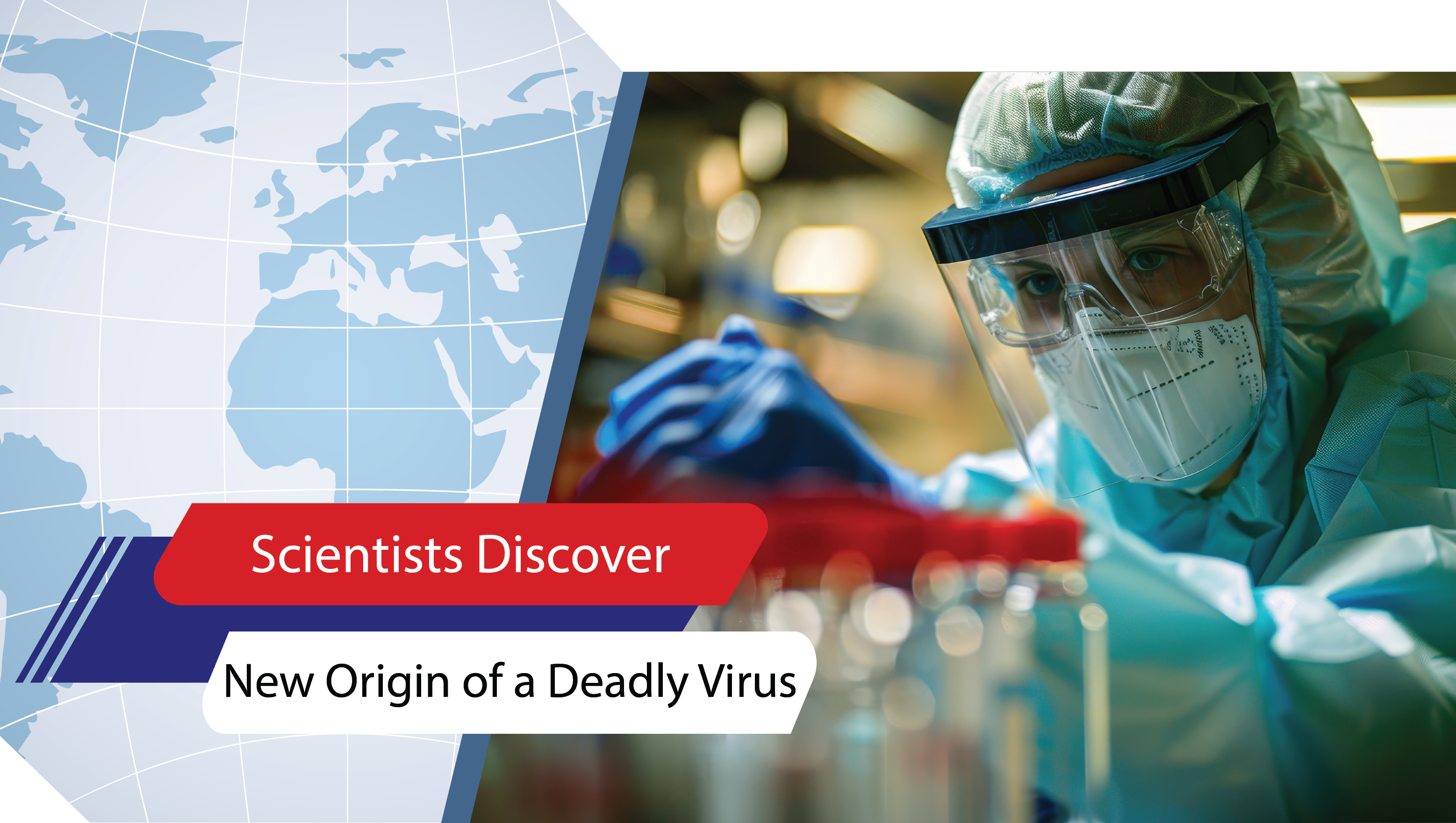 Lesson 17: Scientists Discover New Origin of a Deadly Virus
