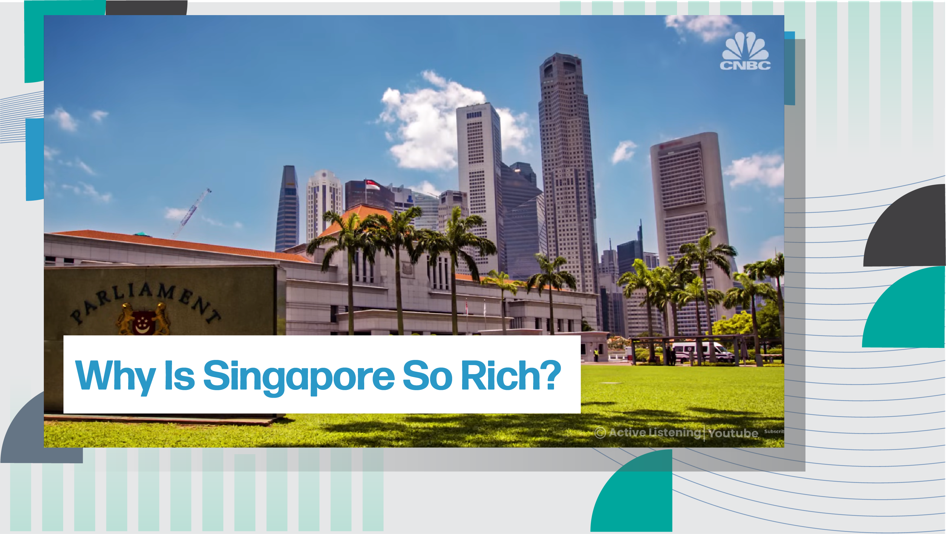 [B] CNBC News: Why Is Singapore So Rich?