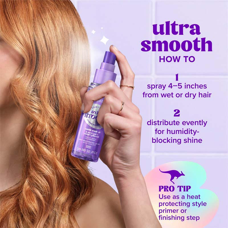 Ultra Smooth How to. 1. spray 4-5 inches from wet or dry hair. 2 distribute evenly for humidity blocking shine. Pro tip: use as a heat protectant style primer or finishing step