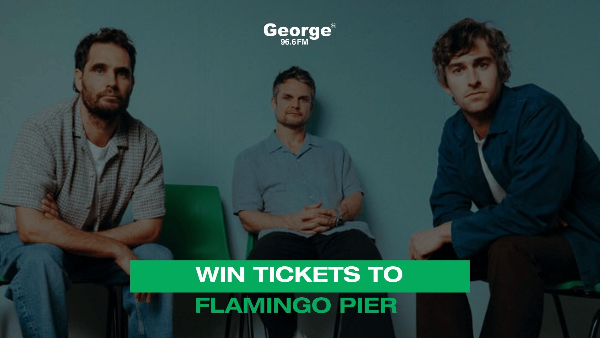 Three men are seated, looking forward, with the George 96.6 FM logo above them and a green banner at the bottom reading "WIN TICKETS TO FLAMINGO PIER."