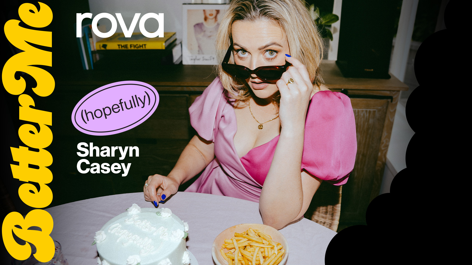 Better Me (Hopefully) | Podcasts | rova