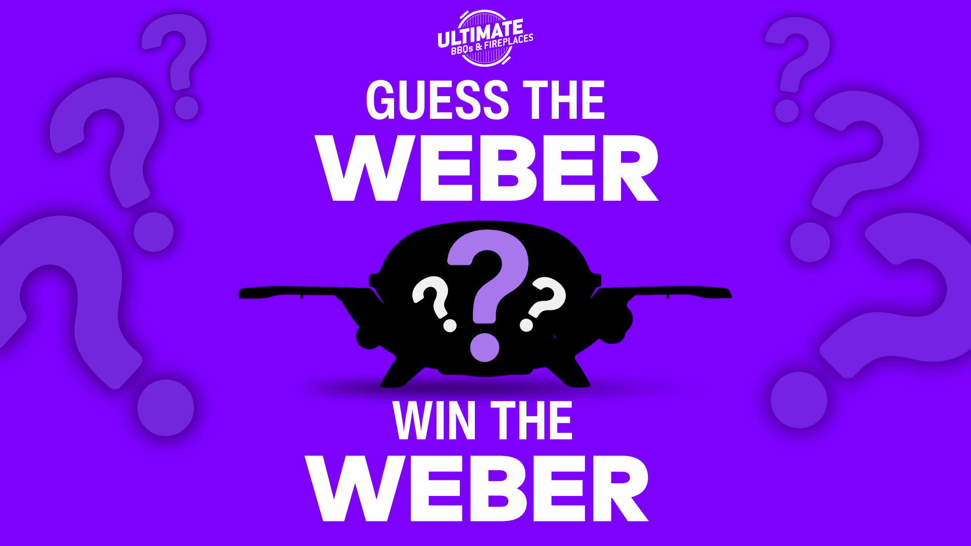 A purple background features white text "GUESS THE WEBER" and "WIN THE WEBER", a black silhouette of a BBQ with question marks, and the "Ultimate BBQs & Fireplaces" logo.
