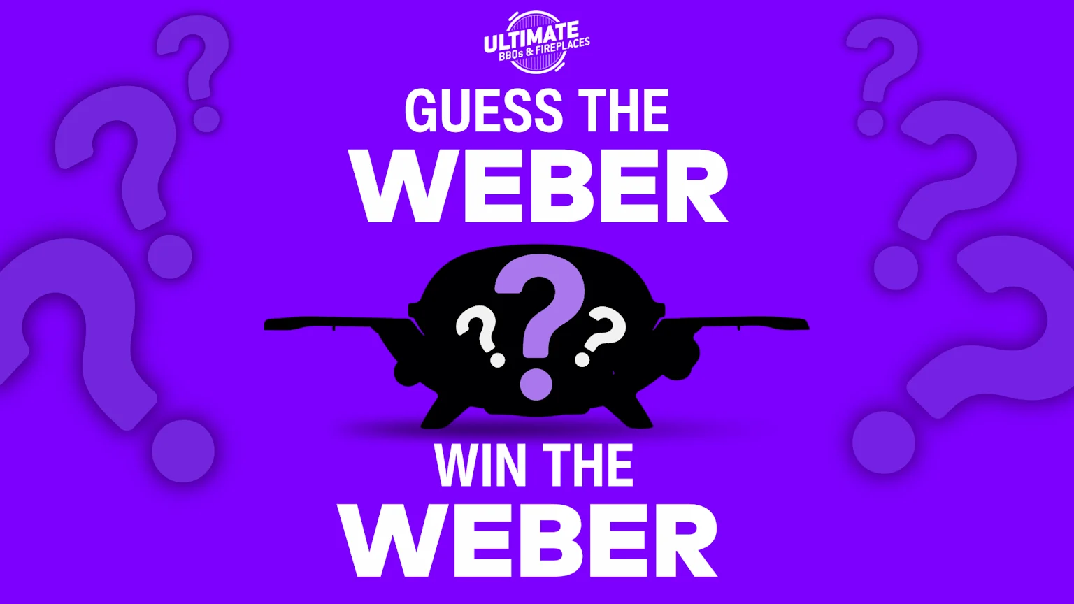 A purple background features white text "GUESS THE WEBER" and "WIN THE WEBER", a black silhouette of a BBQ with question marks, and the "Ultimate BBQs & Fireplaces" logo.