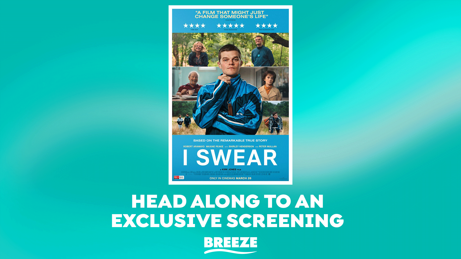 A movie poster for "I SWEAR" featuring a young man in a blue tracksuit is centered on a teal background, with white text below it reading "HEAD ALONG TO AN EXCLUSIVE SCREENING" and a "BREEZE" logo.