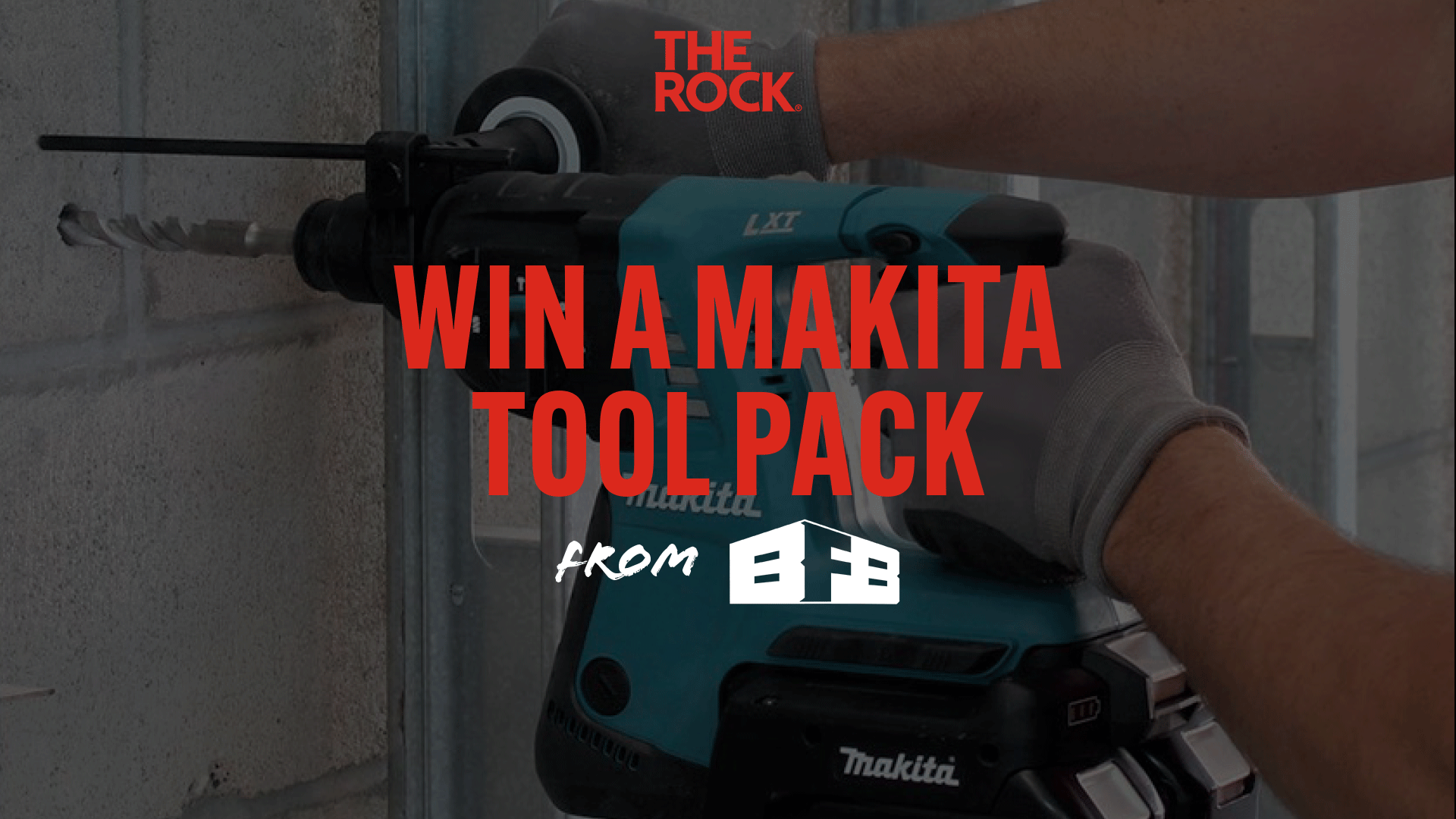 A person wearing gloves uses a blue Makita drill on a concrete wall, with overlaid red text "WIN A MAKITA TOOL PACK FROM" and white BFB and red THE ROCK logos.