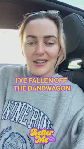 I've fallen off the bandwagon