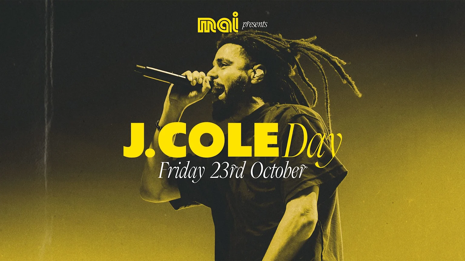 Rapper J. Cole performing on stage, holding a microphone, with large yellow text "J. COLE Day" and smaller white text "Friday 23rd October" and "MAI presents" against a dark to yellow gradient background.