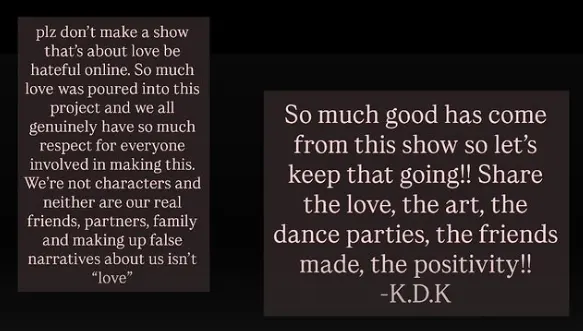 Two text boxes on a black background contain messages: one asks viewers not to be hateful online about a show and to respect the real lives of those involved, and the other, from K.D.K, encourages sharing love and positivity.