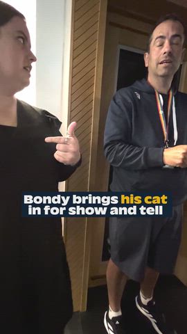 Bondy brought in his CAT!