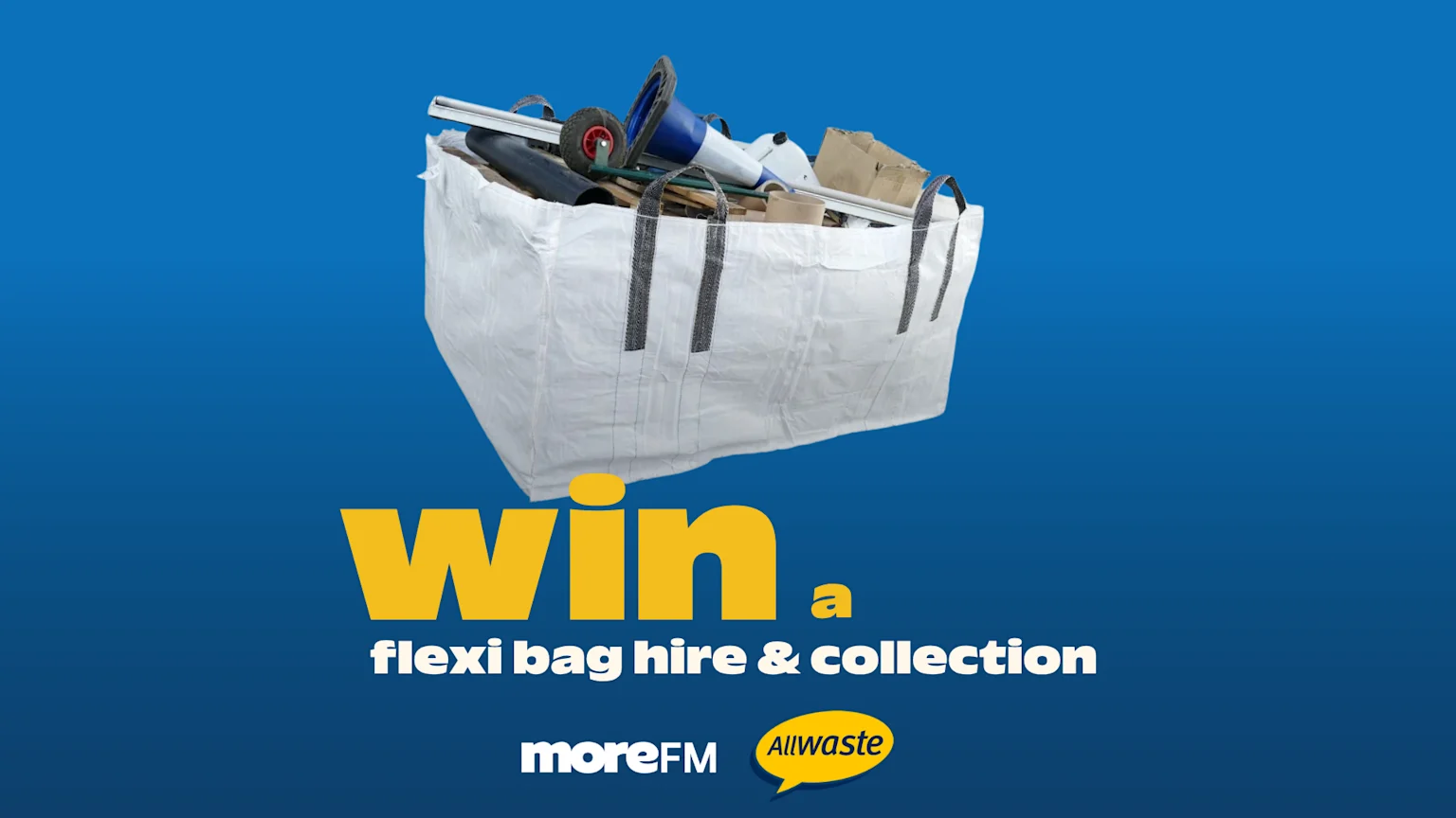 A white flexi bag filled with various waste items floats against a blue background, with "win a flexi bag hire & collection" written in yellow and white text, along with moreFM and Allwaste logos.