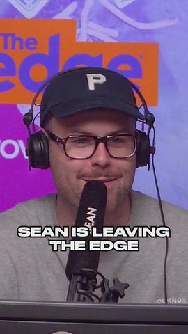 Sean is leaving The Edge