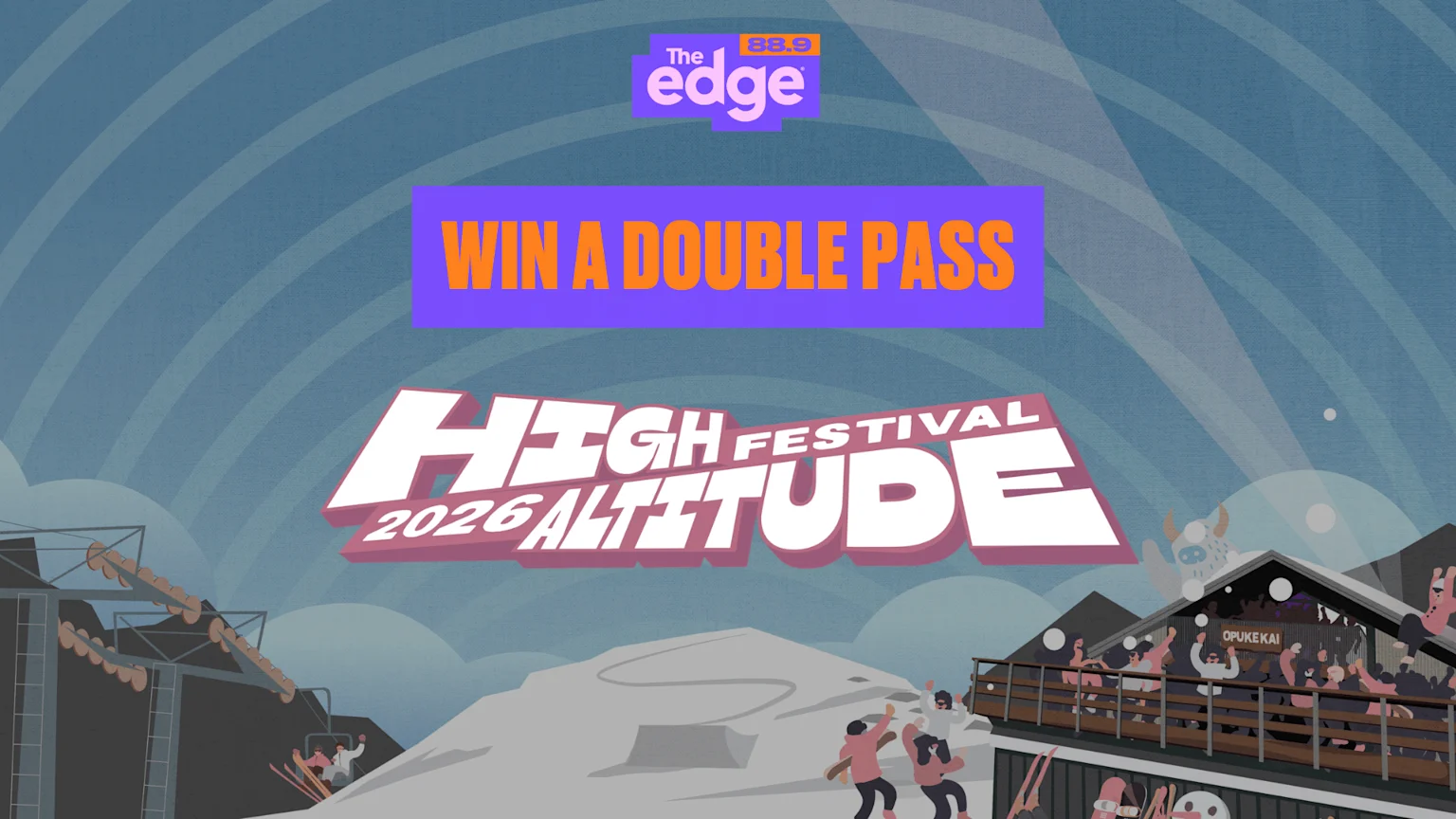 A graphic from The Edge 88.9 promoting "WIN A DOUBLE PASS" to "HIGH FESTIVAL 2026 ALTITUDE," set against a snowy mountain scene with ski lifts, skiers, and a lodge.