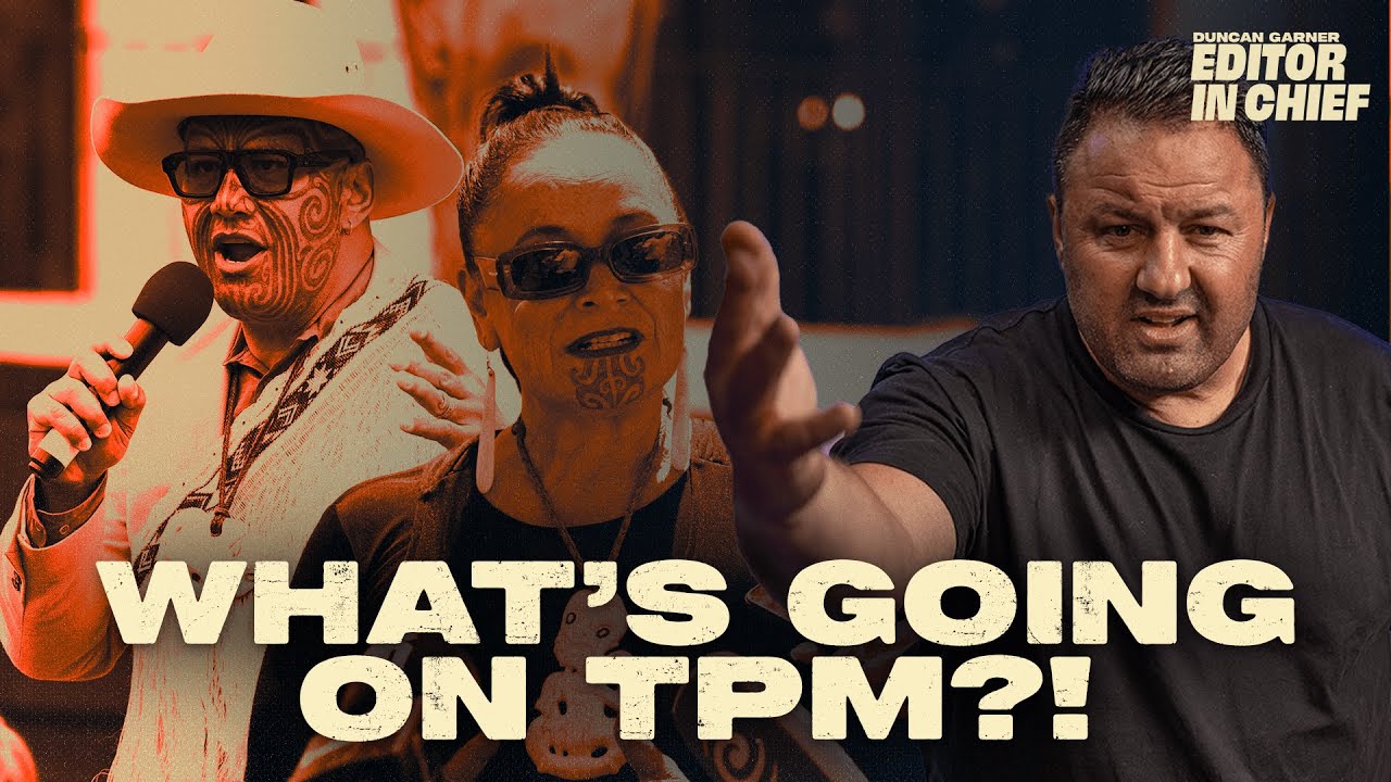 Te Pāti Māori's Co-Leader Chaos! | Duncan Garner Editor in Chief