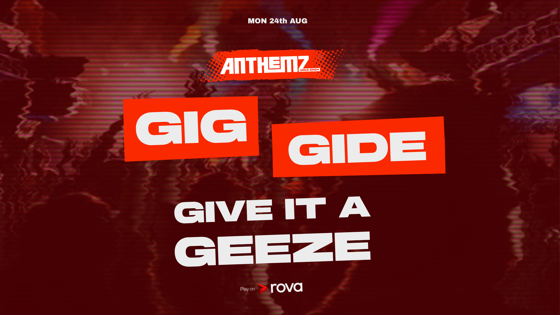 Anthemz Gig Guide: Give It A Geeze!