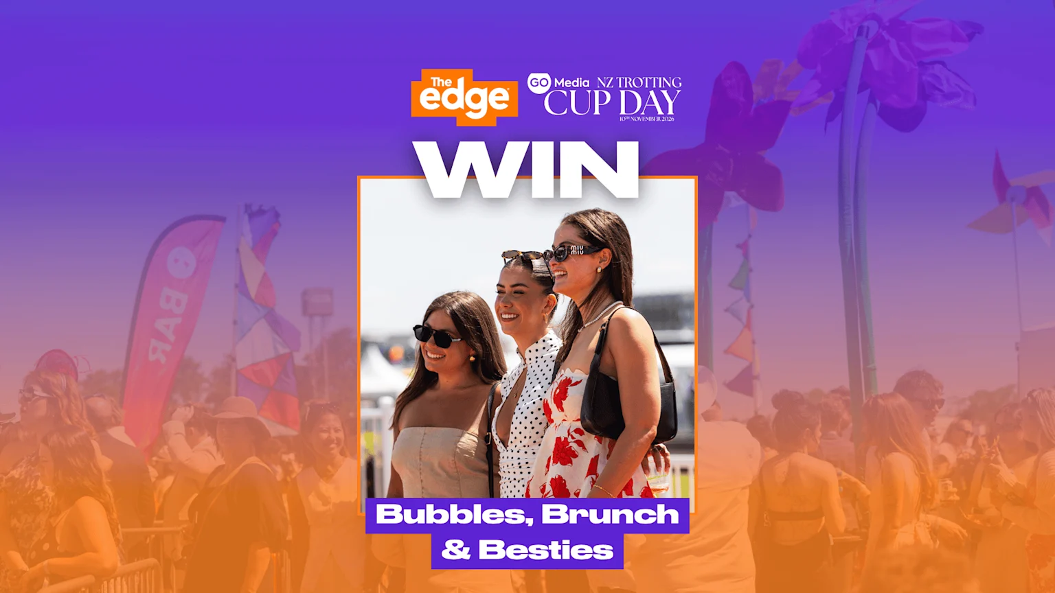 An advertisement for The Edge and Go Media NZ Trotting Cup Day shows three smiling women at a sunny outdoor event, with text "WIN" and "Bubbles, Brunch & Besties."