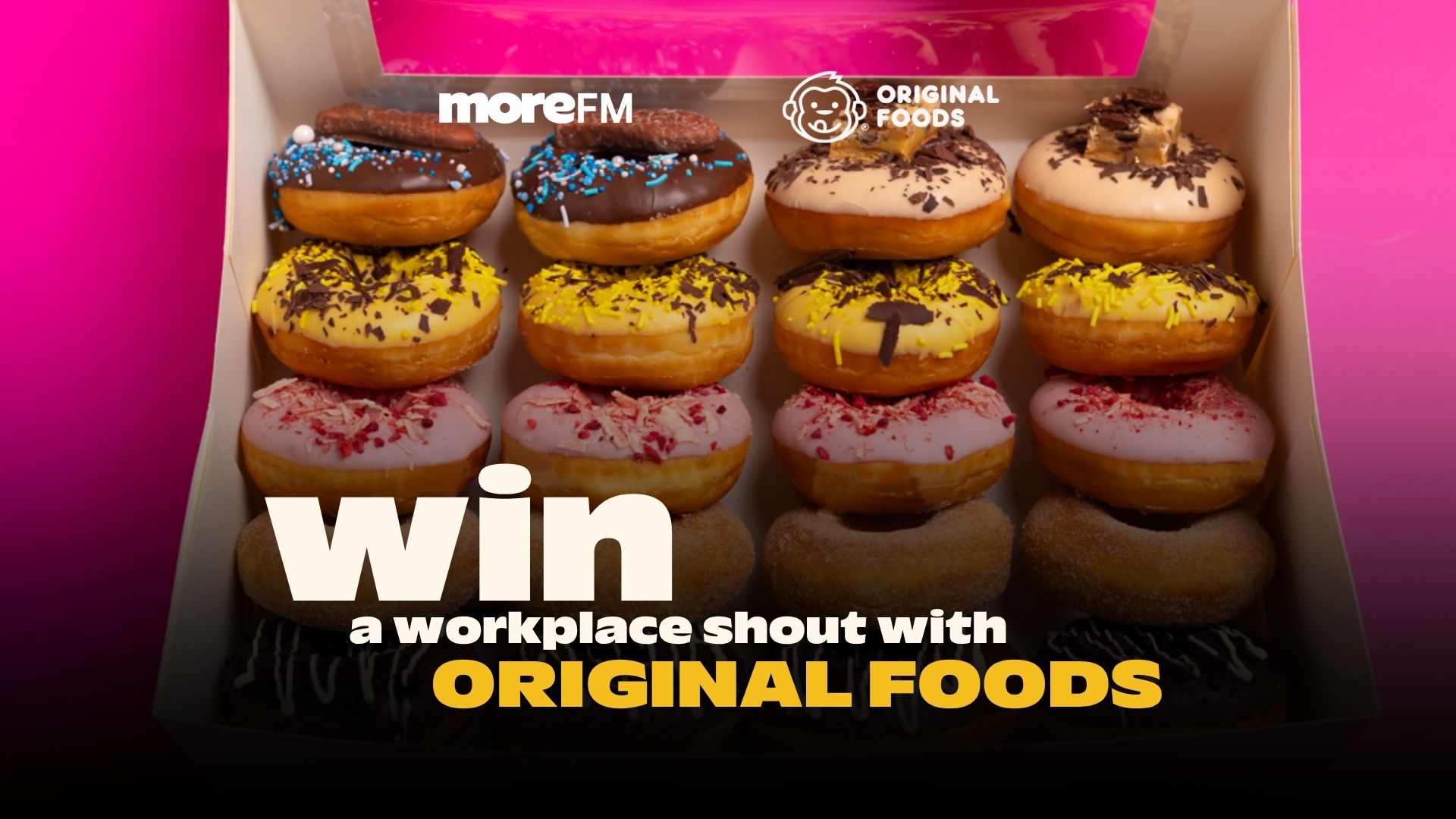 A box of colorful donuts, including chocolate, yellow, and pink frosted varieties, with "moreFM" and "ORIGINAL FOODS" logos, and text "win a school shout with ORIGINAL FOODS."