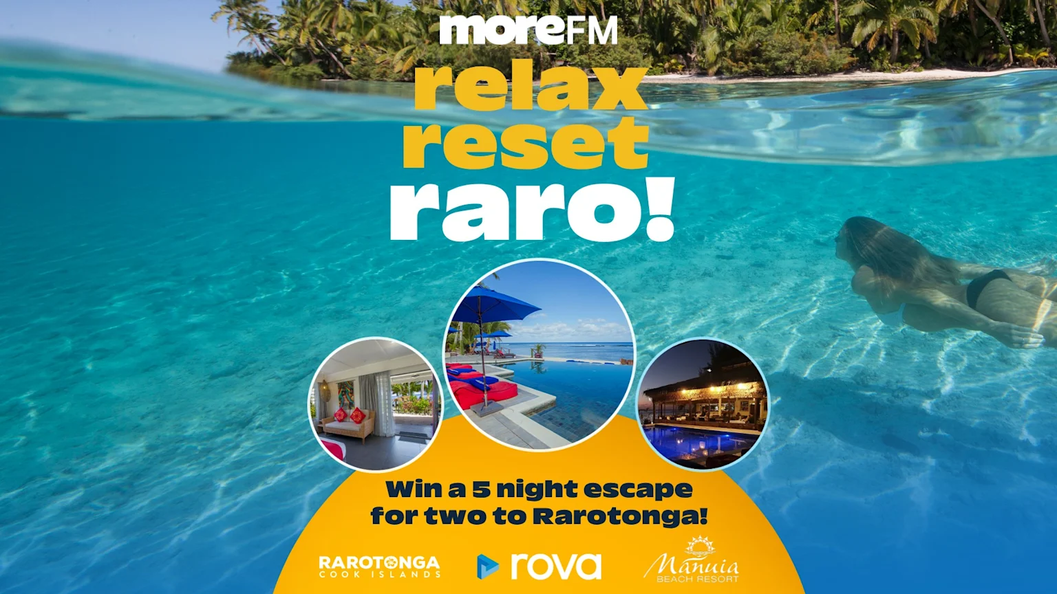 A vibrant image featuring a tropical island above water and a swimmer below, overlaid with "relax reset raro!" and details for winning a 5-night escape to Rarotonga, complemented by circular photos of resort pools and rooms.