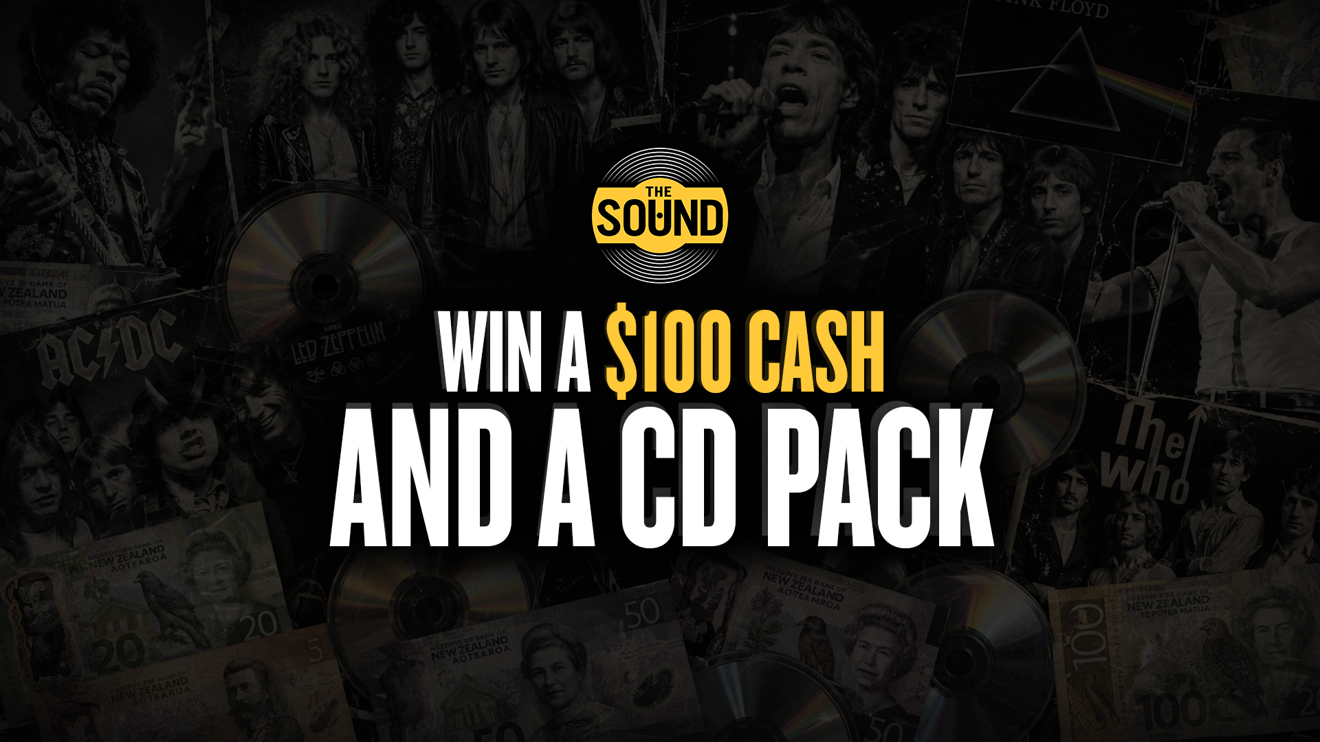 A promotional image featuring a collage of rock music legends, CDs, and New Zealand banknotes, with bold yellow and white text announcing "WIN A $100 CASH AND A CD PACK" and "THE SOUND" logo.