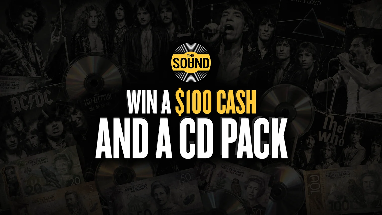 A promotional image featuring a collage of rock music legends, CDs, and New Zealand banknotes, with bold yellow and white text announcing "WIN A $100 CASH AND A CD PACK" and "THE SOUND" logo.
