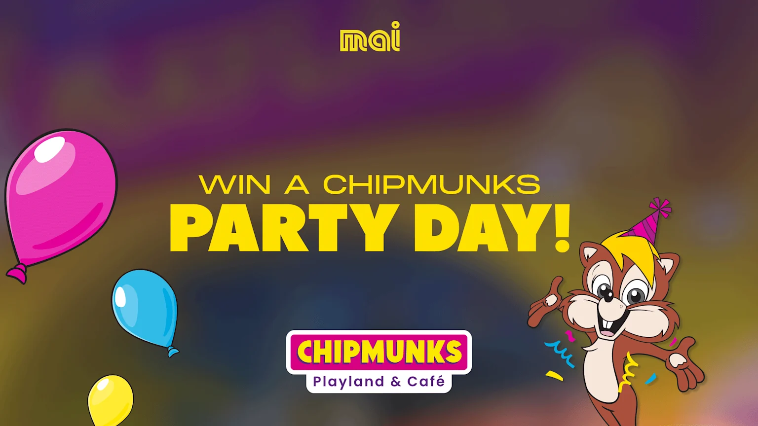 A banner advertising "WIN A CHIPMUNKS PARTY DAY!" features a cartoon chipmunk in a party hat, colorful balloons, confetti, and the "CHIPMUNKS Playland & Café" logo on a gradient background.