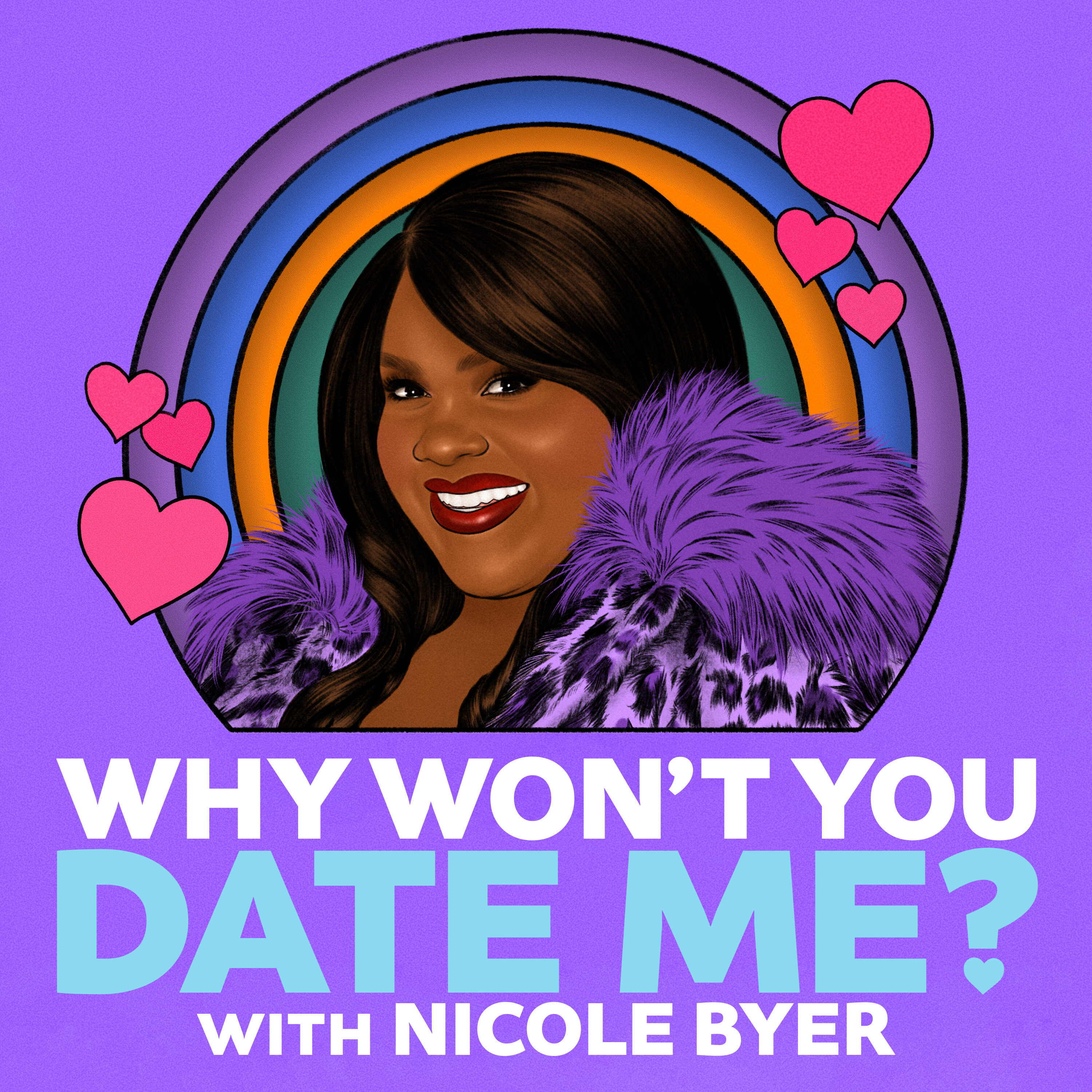 Why Won’t You Date Me? With Nicole Byer