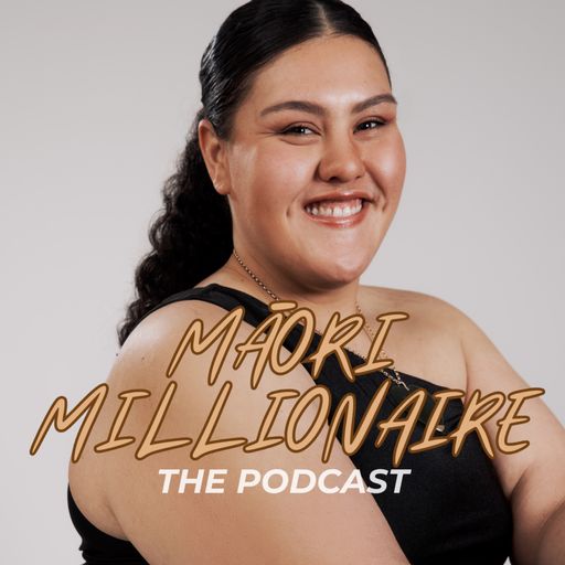 Māori Millionaire Podcast