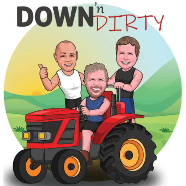 Down n' Dirty - The podcast from down on the farm.