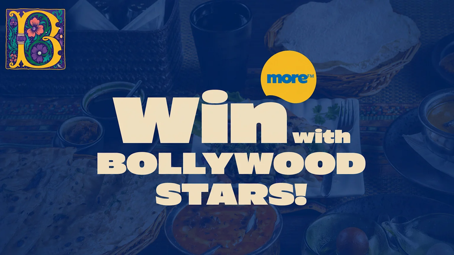 Large cream text "Win with BOLLYWOOD STARS!" on a dark blue overlay over Indian food, with a decorative floral 'B' logo and a yellow 'more™ fm' logo.
