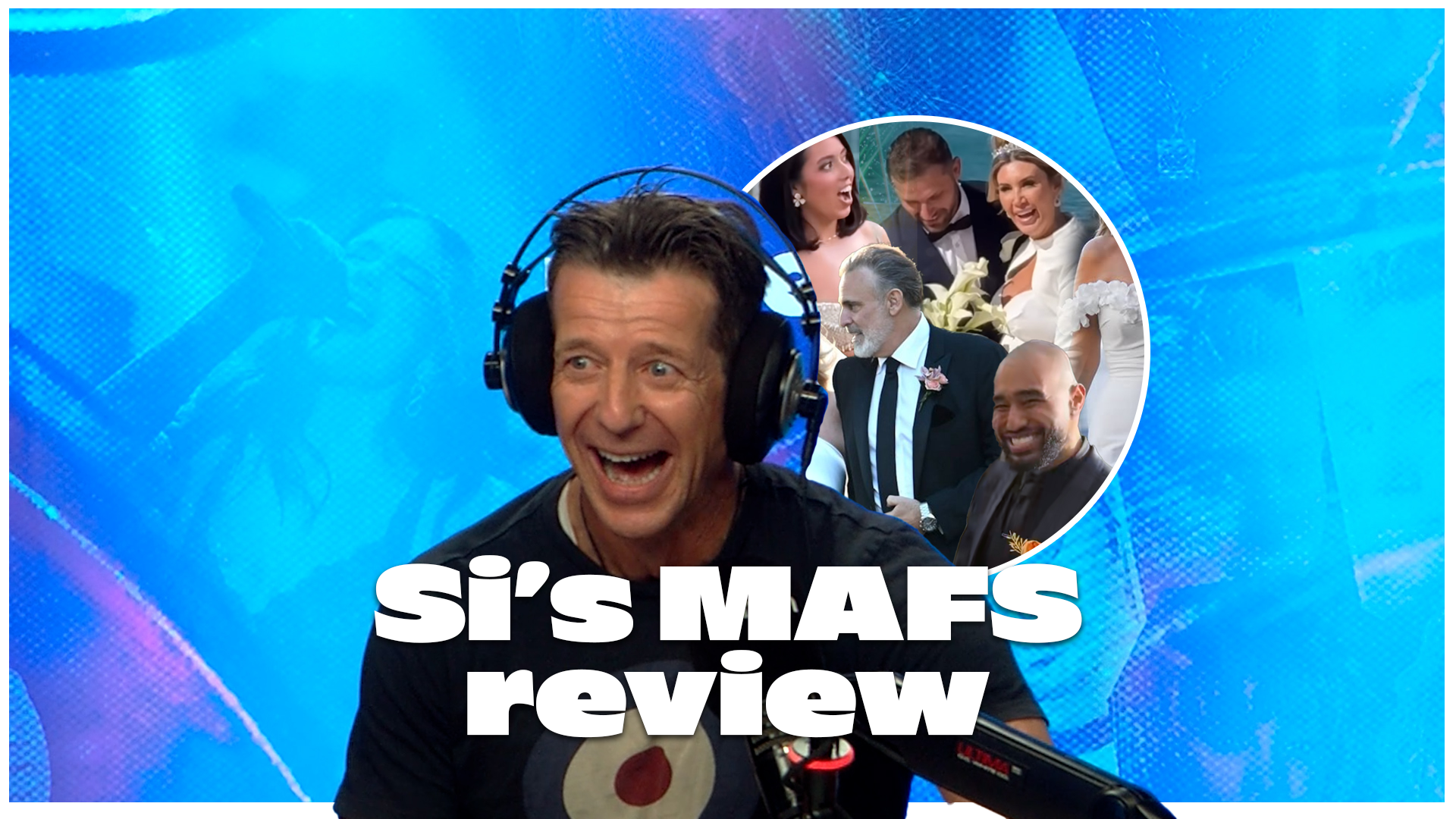 Si's weekly view of MAFS