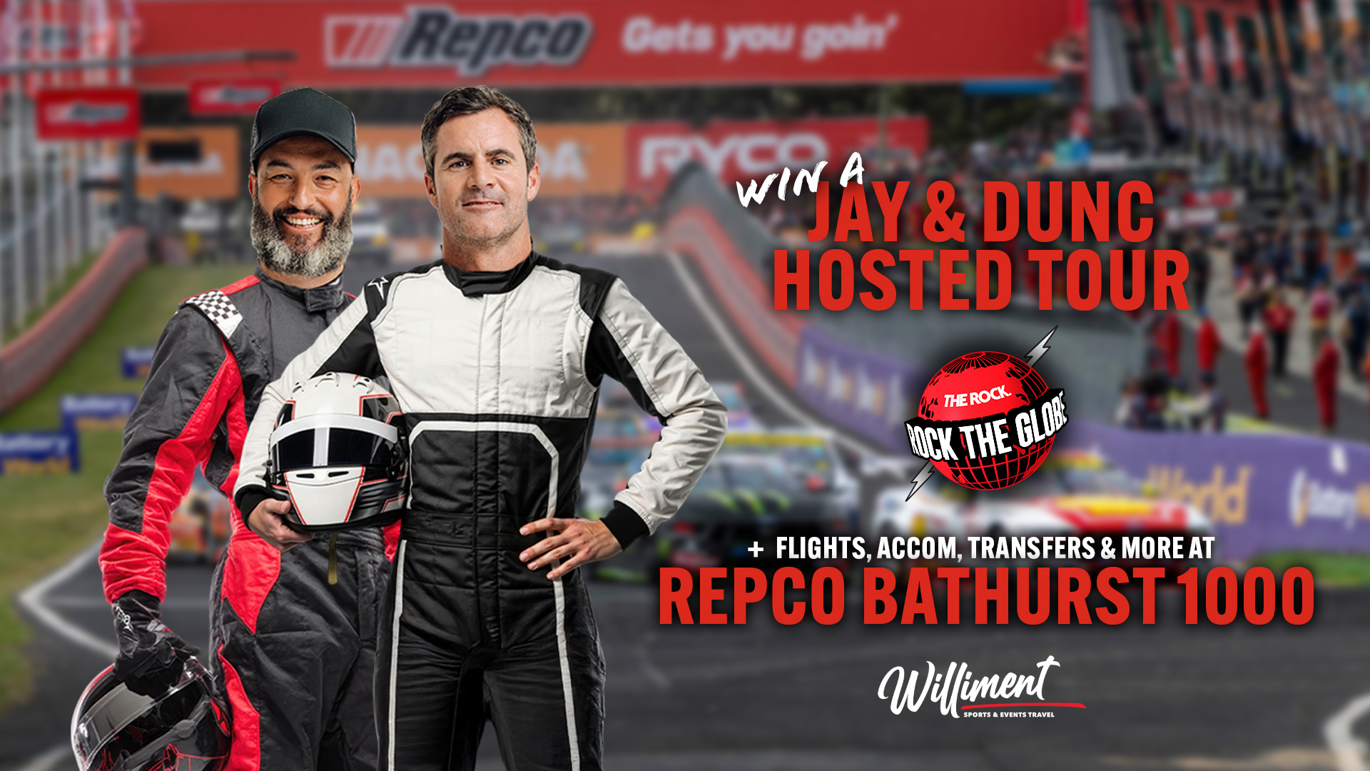 Two men in racing suits stand on a blurry race track advertising a "Win a Jay & Dunc Hosted Tour" to "Repco Bathurst 1000".