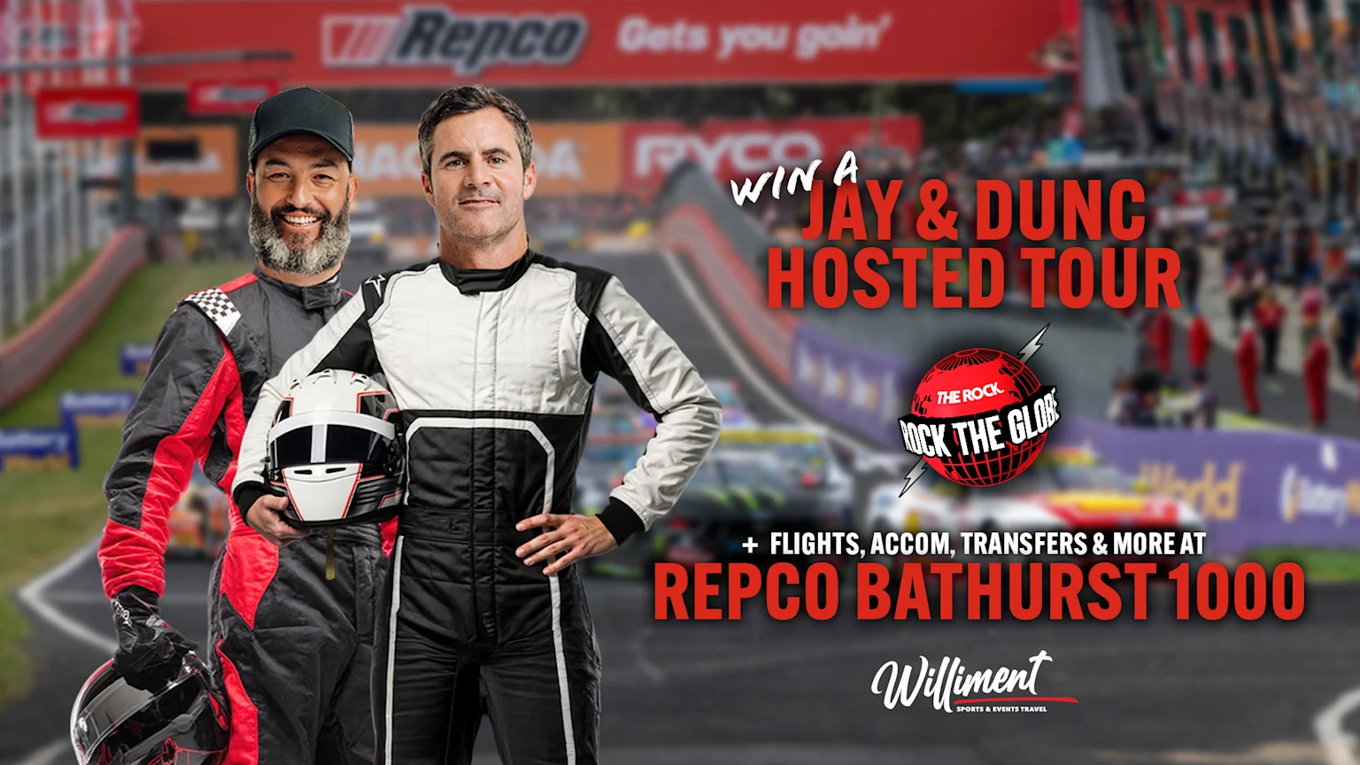 Two men in racing suits stand on a blurry race track advertising a "Win a Jay & Dunc Hosted Tour" to "Repco Bathurst 1000".