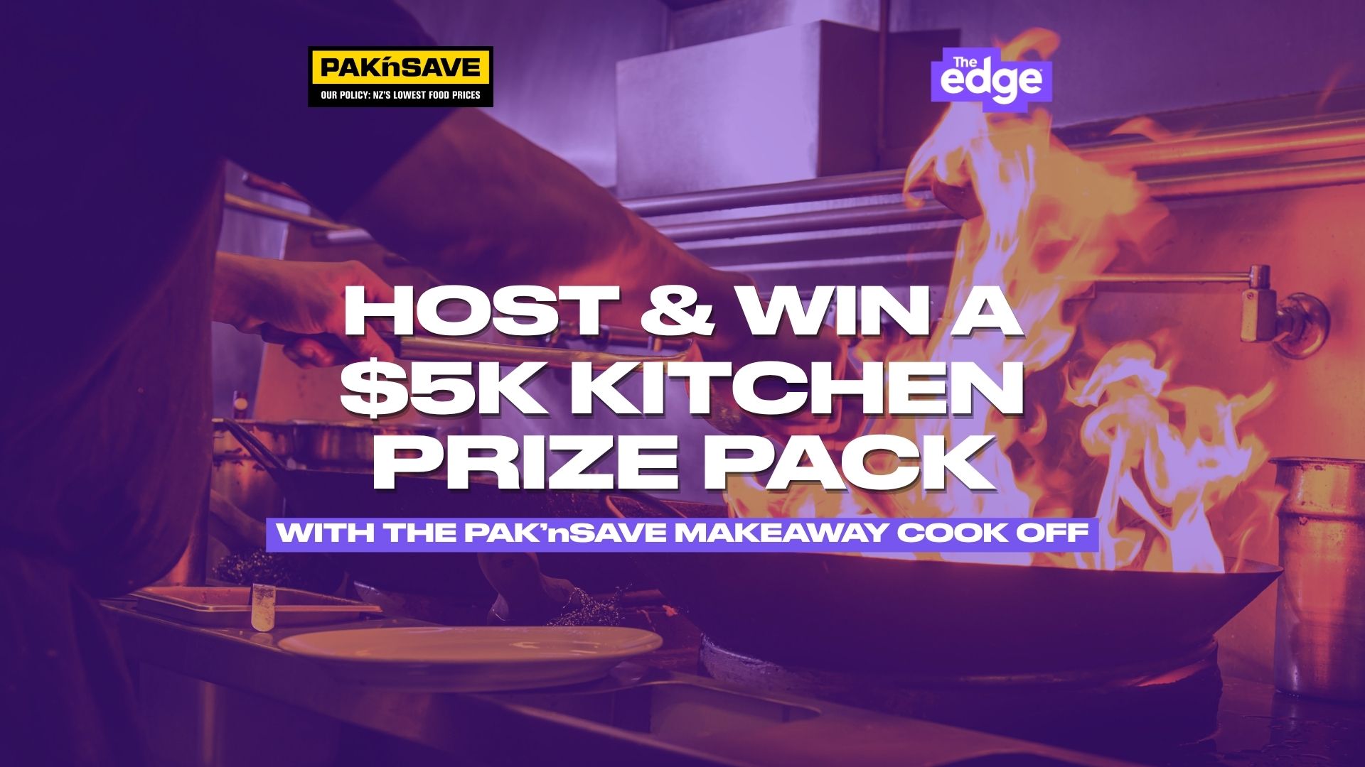 A person stir-frying in a commercial kitchen with a wok on fire, featuring "PAK'nSAVE" and "The edge" logos, and text "HOST & WIN A $5K KITCHEN PRIZE PACK WITH THE PAK'nSAVE MAKEAWAY COOK OFF".