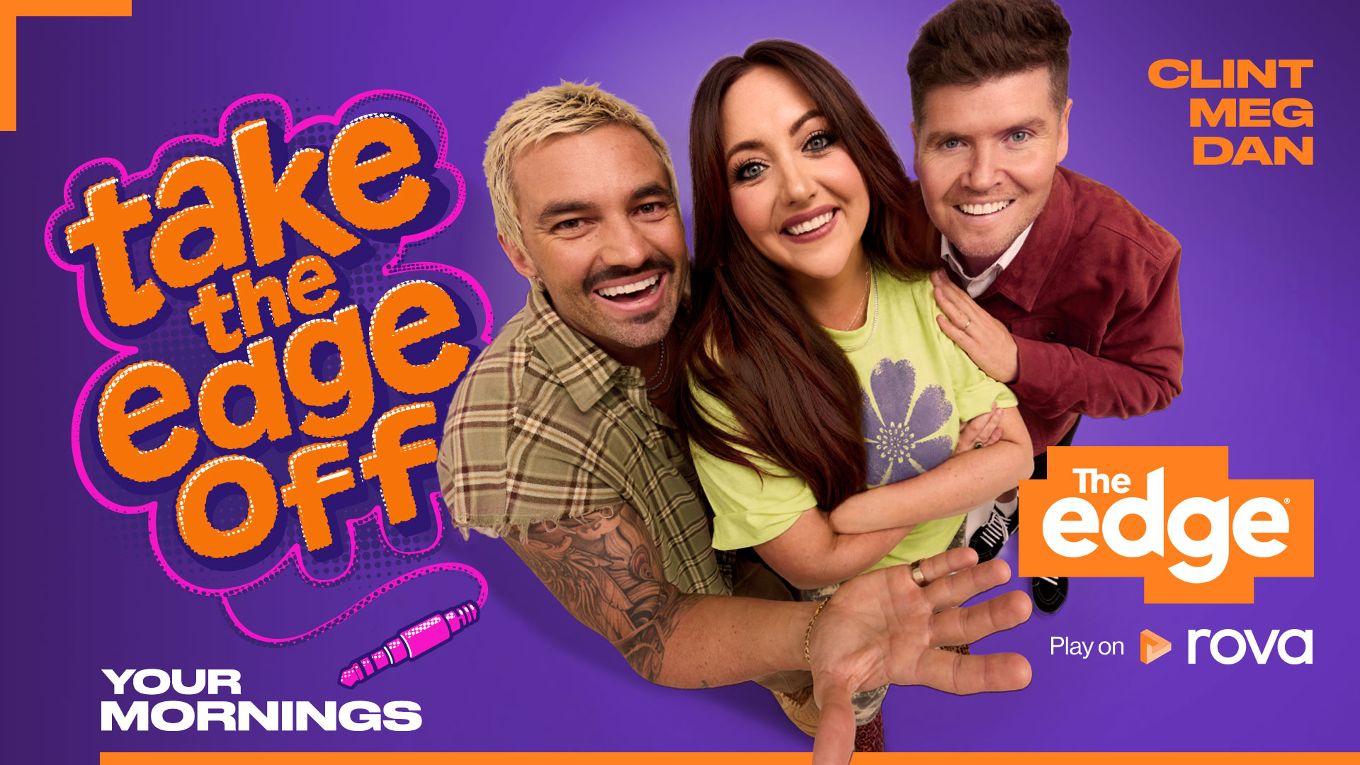 Three smiling people, identified as Clint, Meg, and Dan, pose against a purple background with "take the edge off your mornings," "The Edge," and "Play on rova" text.