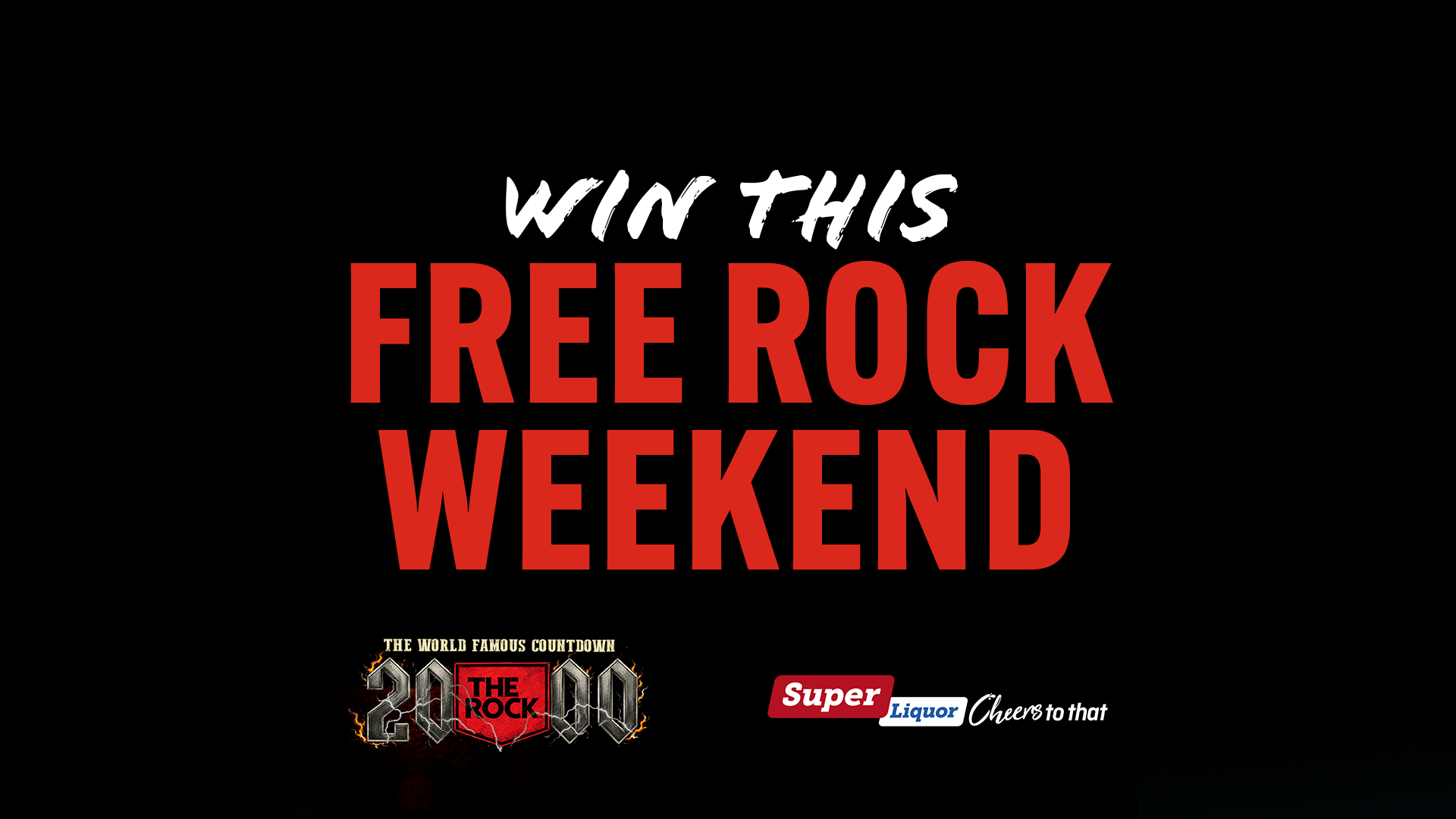 A black background features white text "WIN THIS" above large red text "FREE ROCK WEEKEND," with "THE ROCK 2000" and "Super Liquor" logos at the bottom.