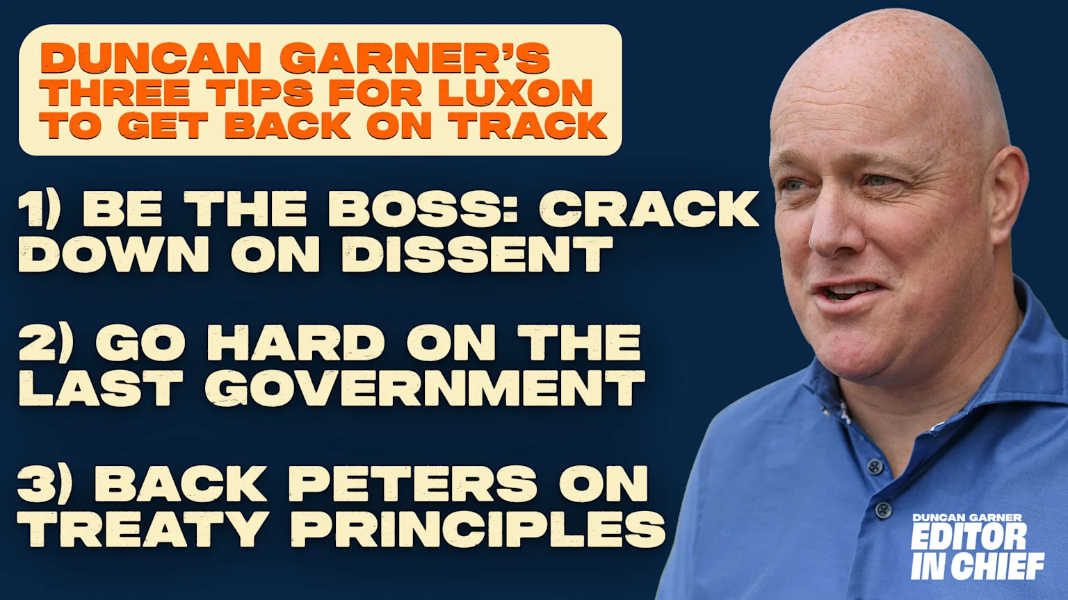 A man in a blue shirt next to a graphic titled "Duncan Garner's Three Tips for Luxon to Get Back on Track," listing advice such as "Be the boss" and "Go hard on the last government."