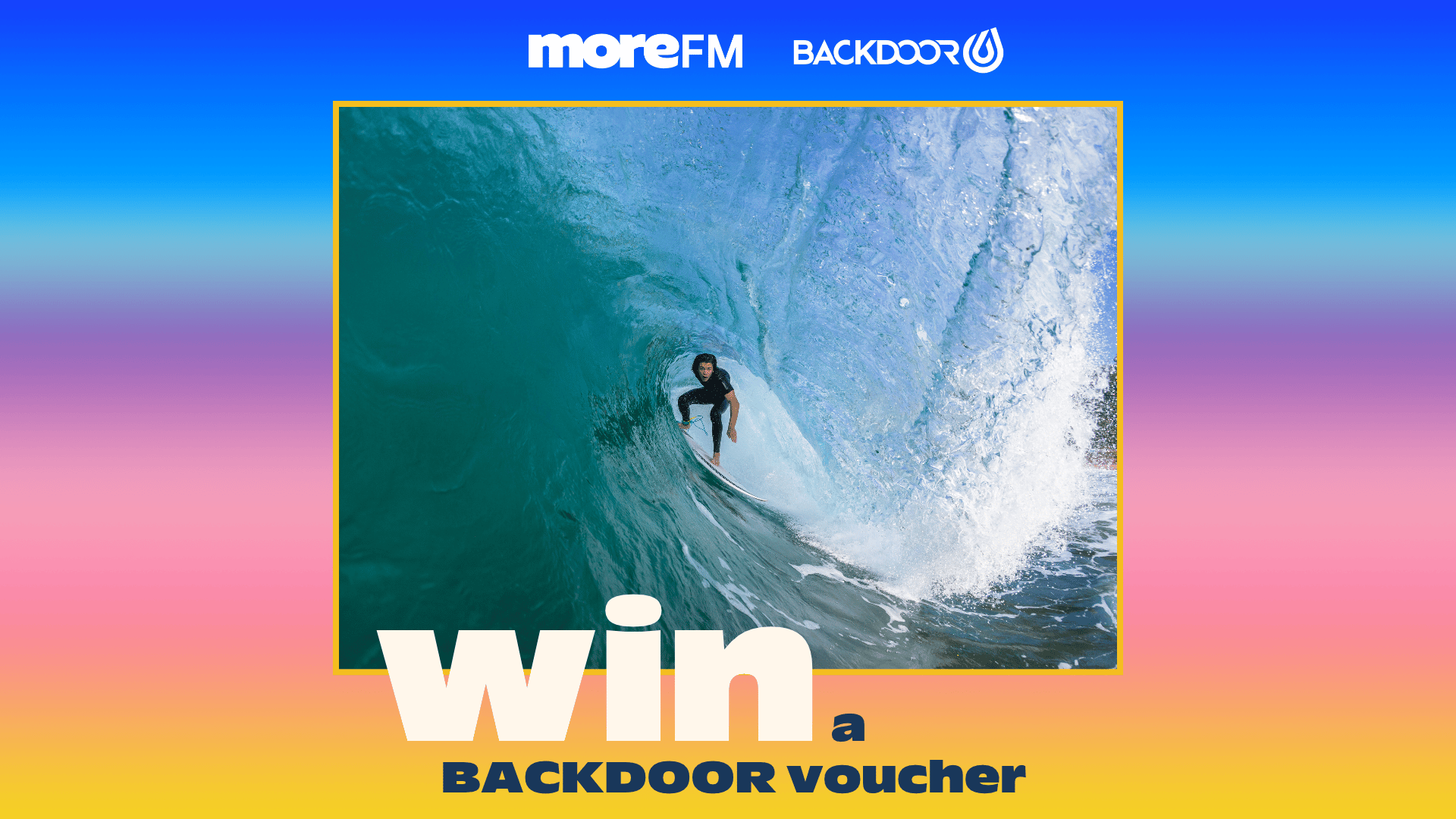 A promotional image with "moreFM" and "BACKDOOR" logos, a surfer in a barrel wave, and text "win a BACKDOOR voucher" on a gradient background.