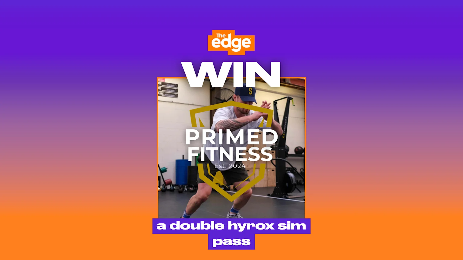 An advertisement with a purple to orange gradient background features "The Edge" logo, "WIN" text, and a photo of a person working out in a gym, with "PRIMED FITNESS Est. 2024" and "a double hyrox sim pass" text.