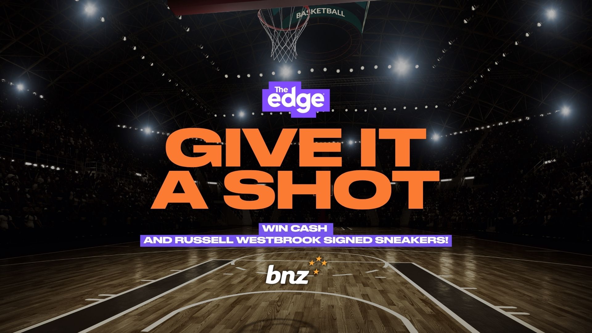 A promotional image on a basketball court features "GIVE IT A SHOT" in orange text, "The edge" logo, "WIN CASH AND RUSSELL WESTBROOK SIGNED SNEAKERS!", and a "bnz" logo.