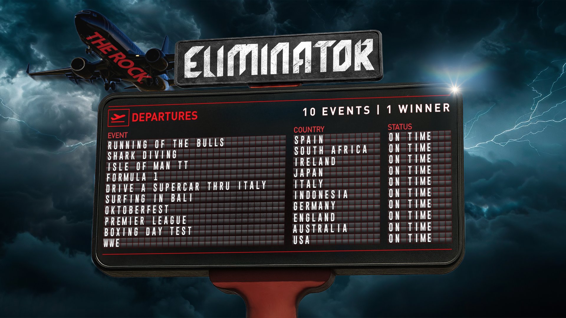 An airplane labeled "THE ROCK" flies in a stormy sky above a "ELIMINATOR" departures board listing 10 worldwide events like Shark Diving, Formula 1, and WWE, all showing "ON TIME."