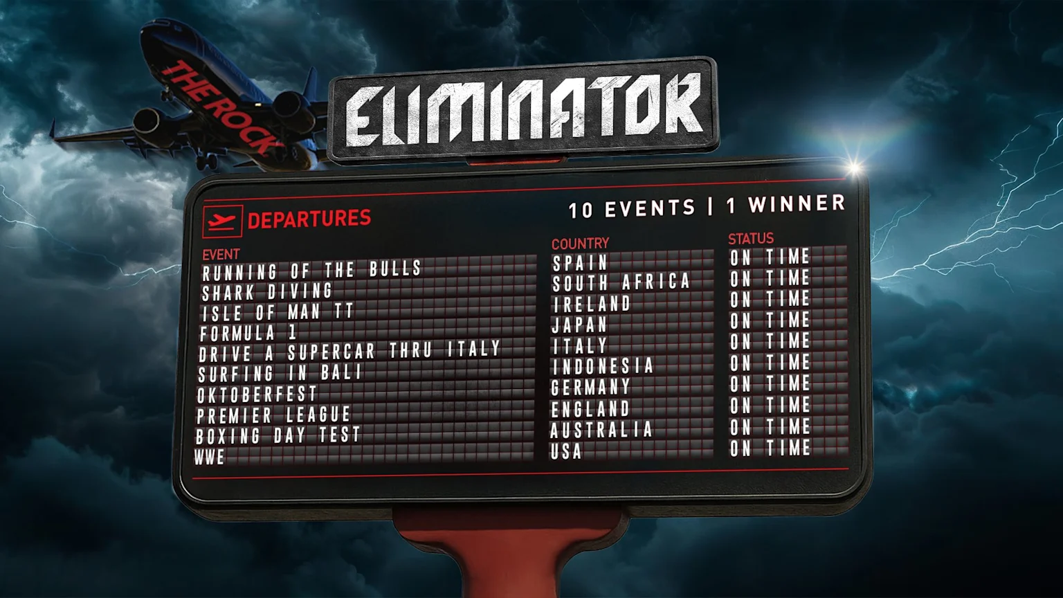 An airplane labeled "THE ROCK" flies in a stormy sky above a "ELIMINATOR" departures board listing 10 worldwide events like Shark Diving, Formula 1, and WWE, all showing "ON TIME."