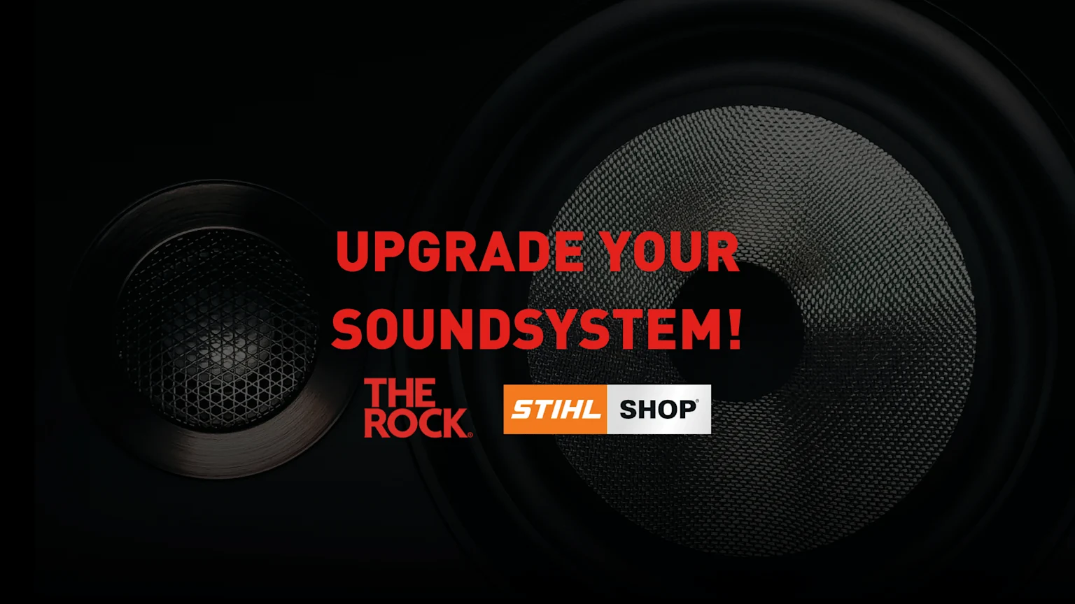 A close-up shows two dark speaker cones with red text "UPGRADE YOUR SOUNDSYSTEM!" and "THE ROCK", next to an orange and white "STIHL SHOP" logo.